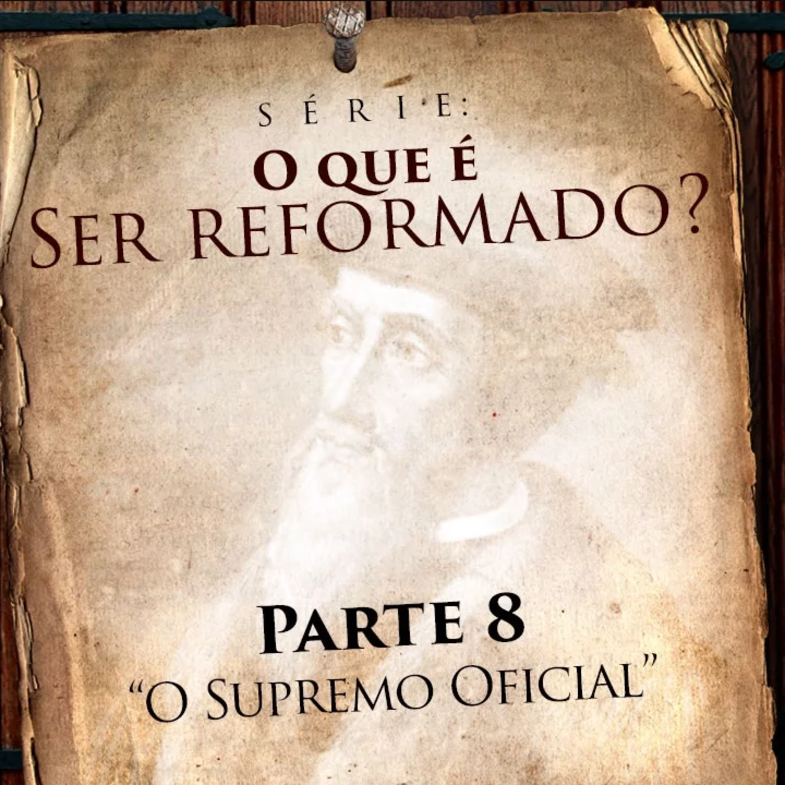 O QUE É SER REFORMADO? #008 - O Supremo Oficial - Pr. Héber de Campos Jr. episode artwork