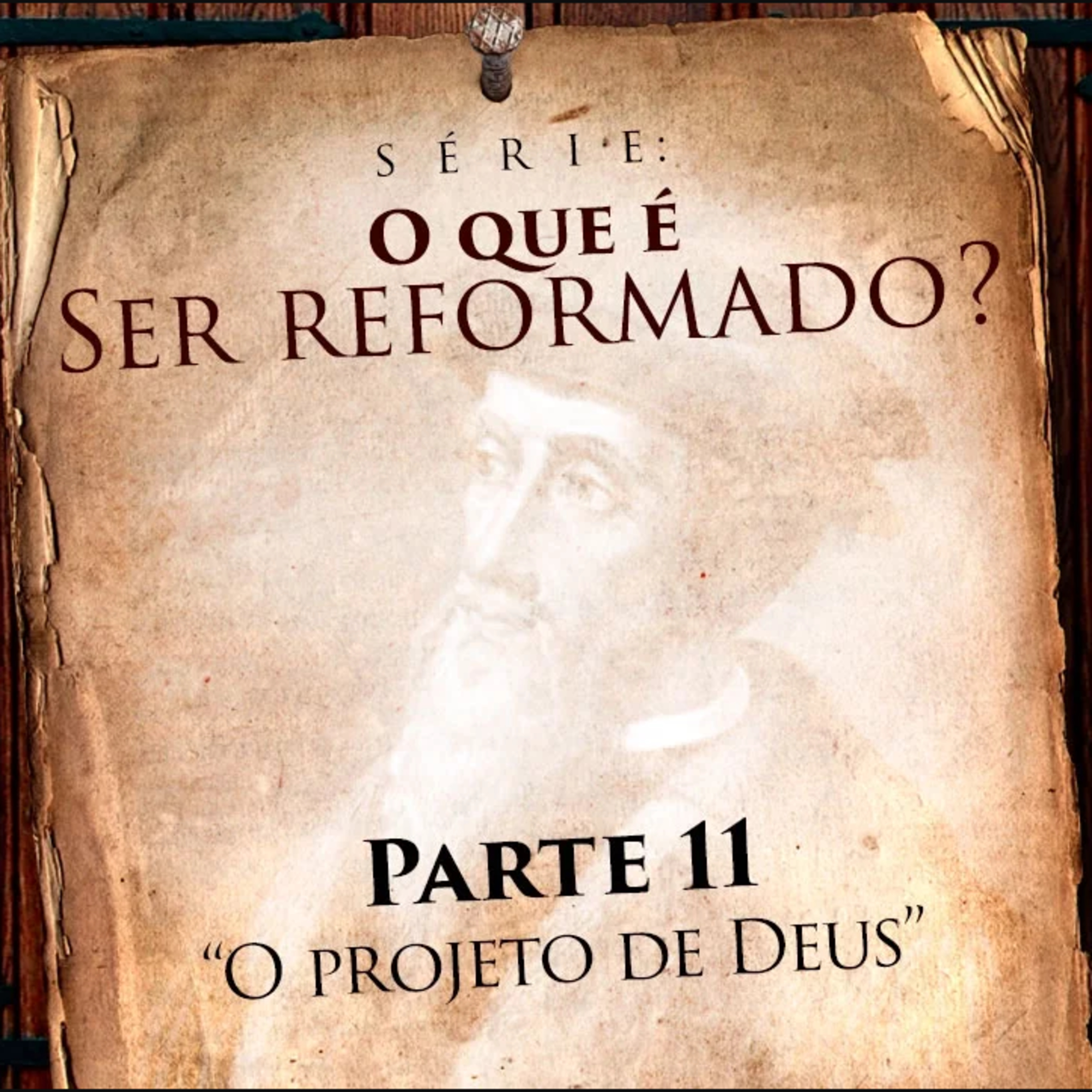 O QUE É SER REFORMADO? #011 - O Projeto de Deus - Pr. Héber de Campos Jr. episode artwork