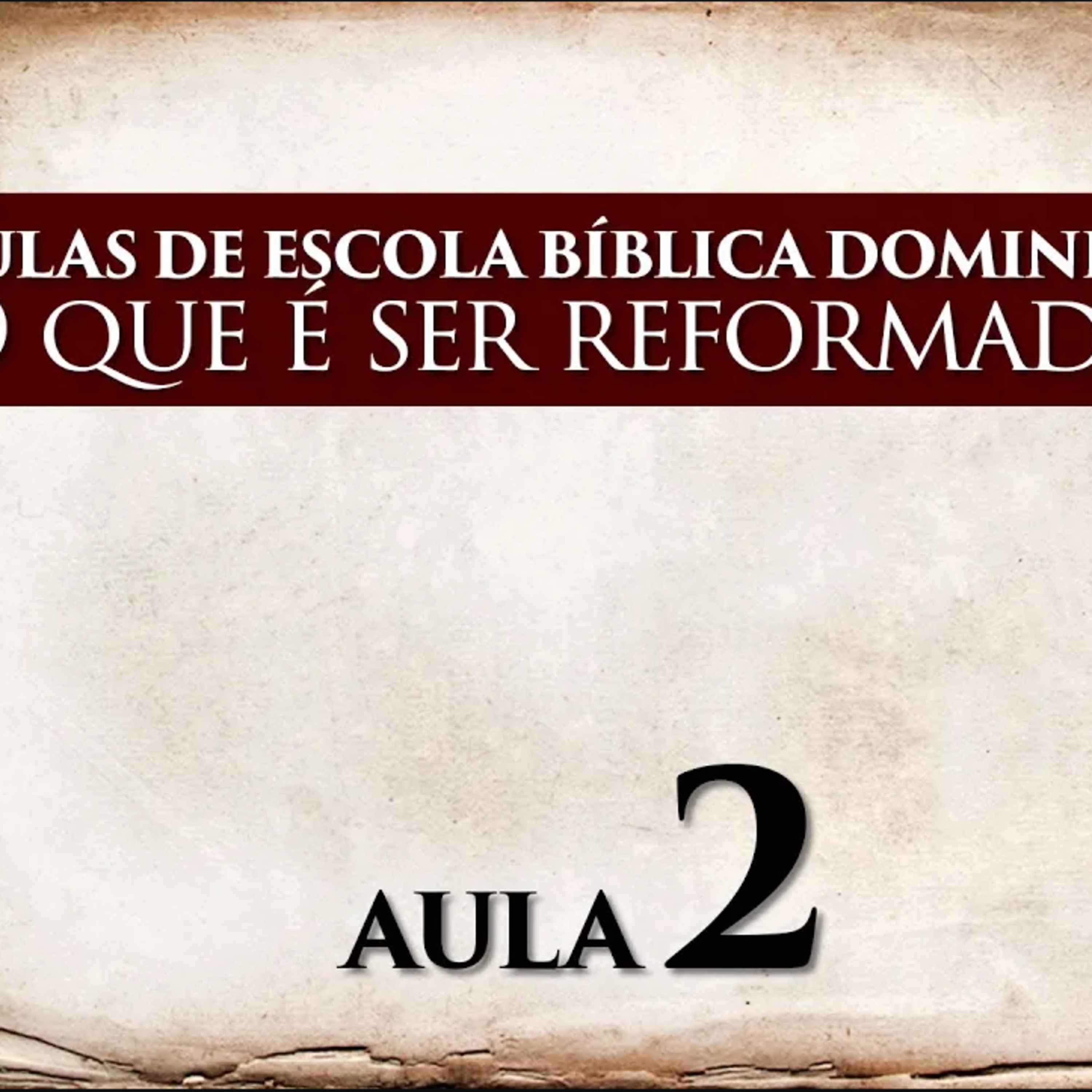 EBD - O que é ser Reformado? - AULA 2 episode artwork