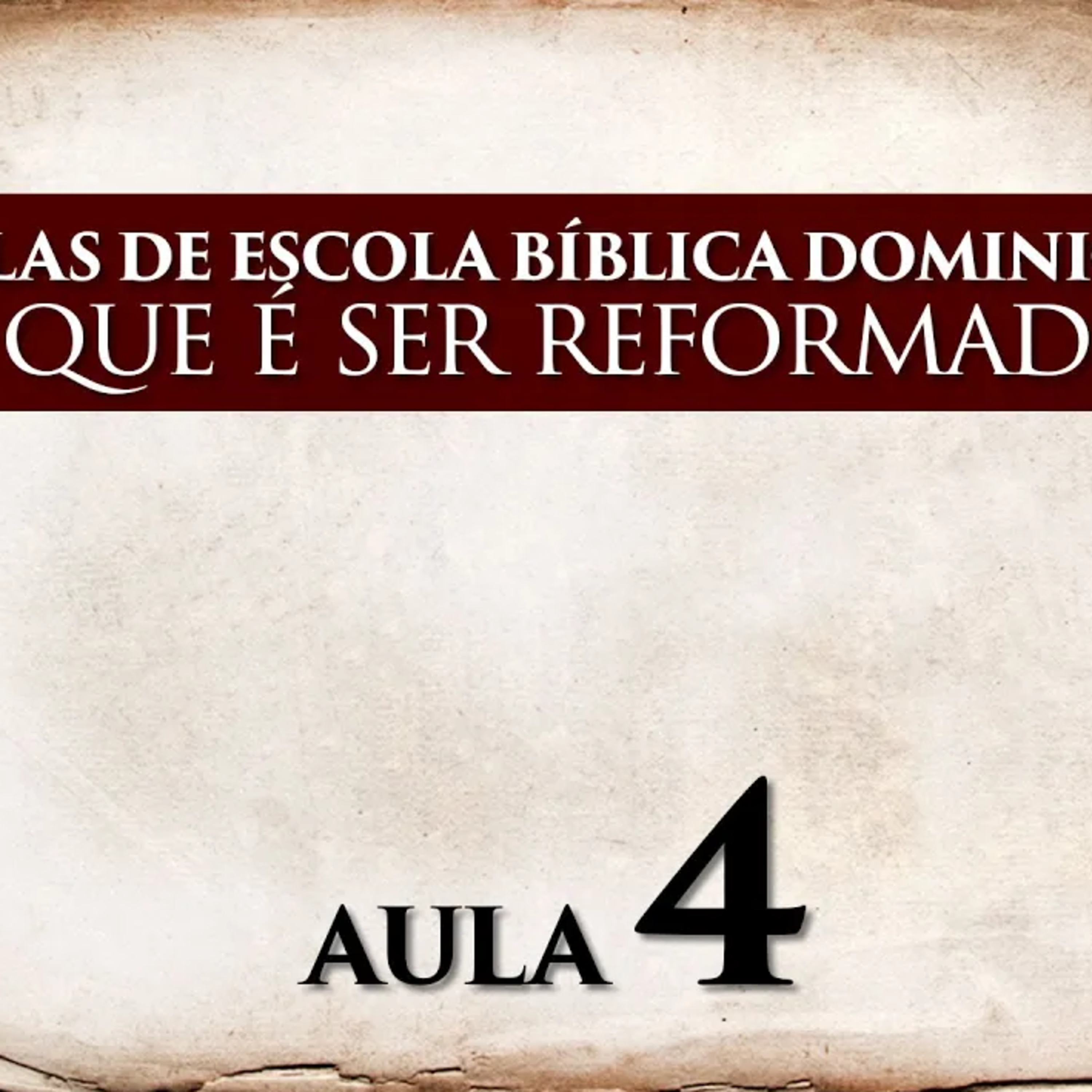 EBD - O que é ser Reformado? - AULA 4 episode artwork