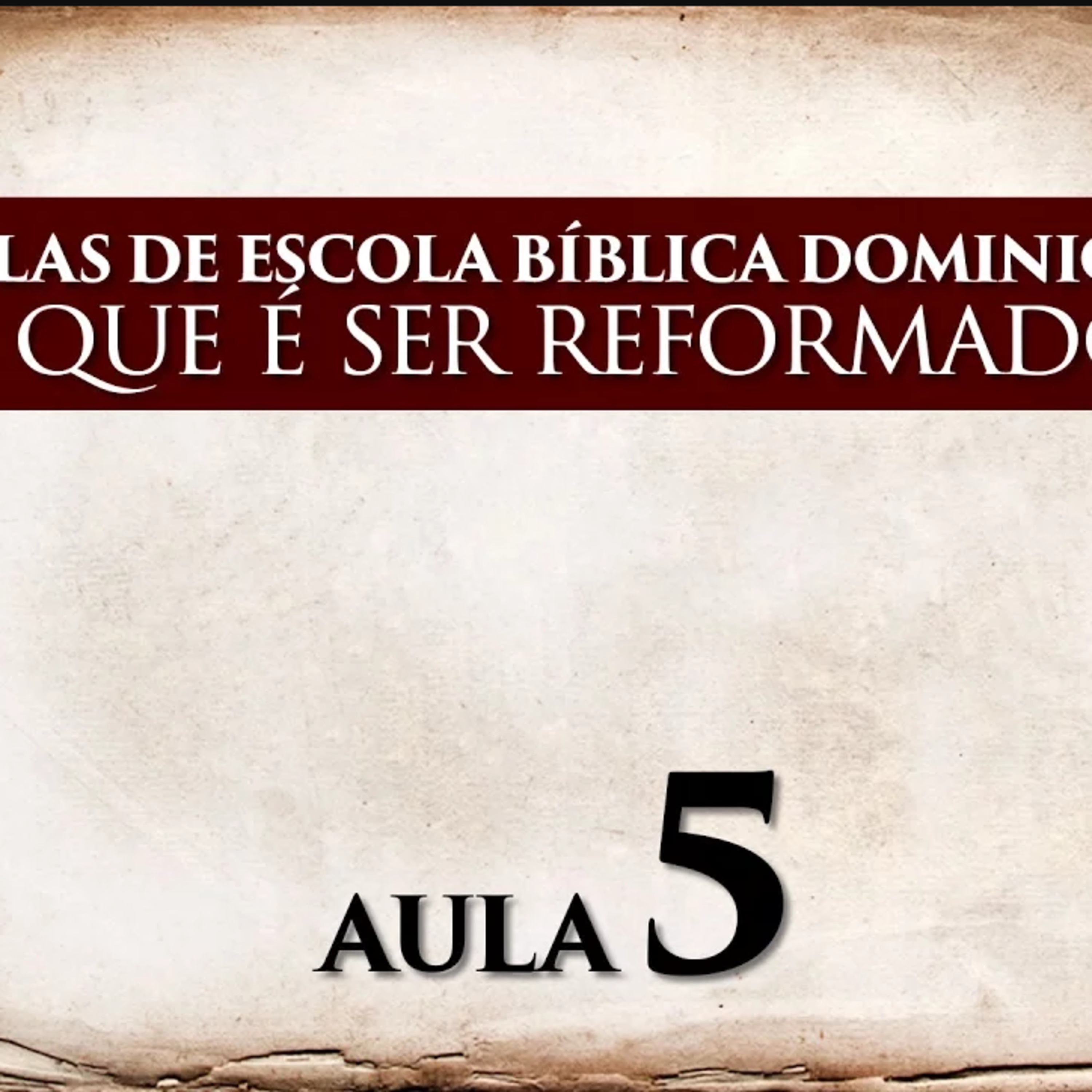 EBD - O que é ser Reformado? - AULA 5 episode artwork