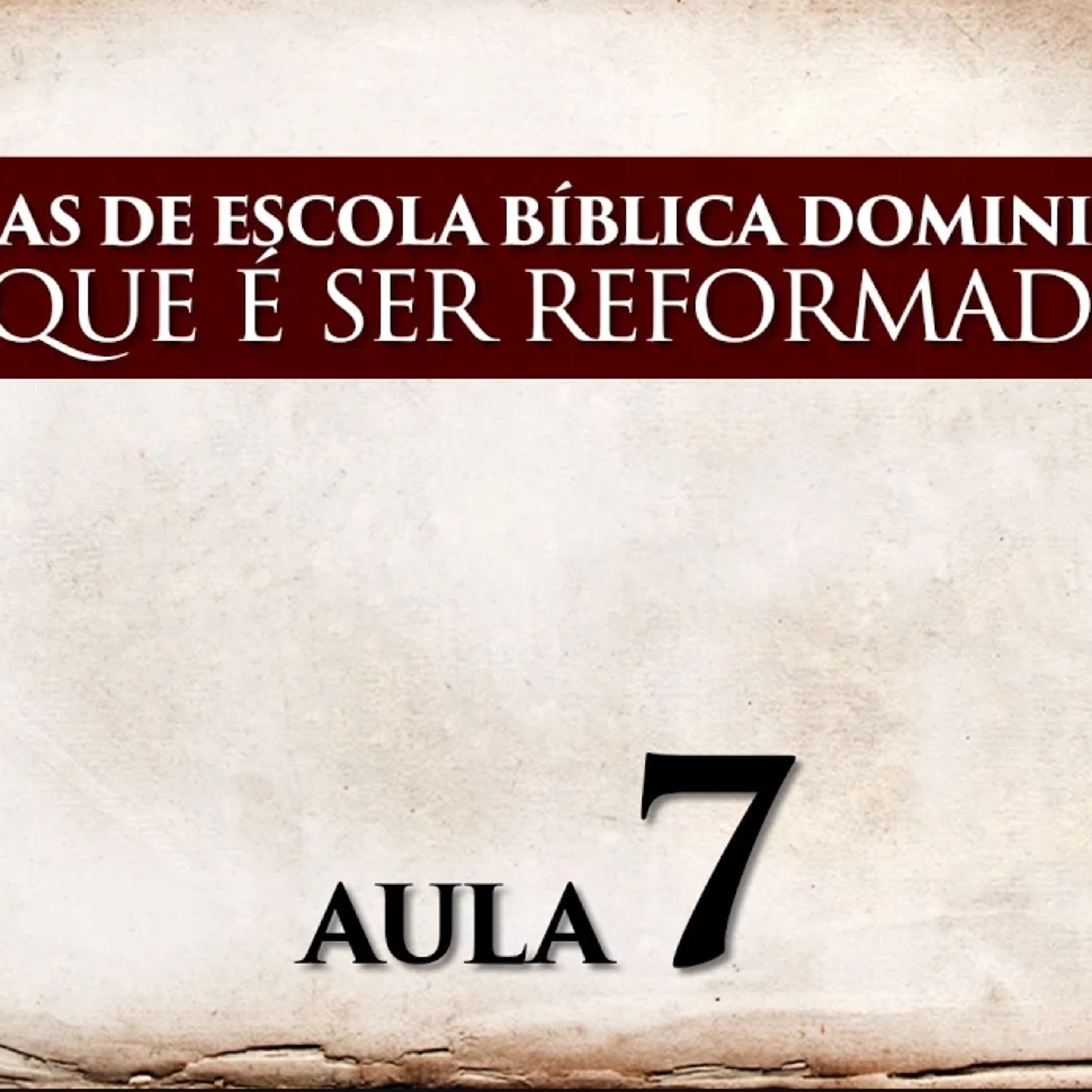 EBD - O que é ser Reformado? - AULA 7 episode artwork