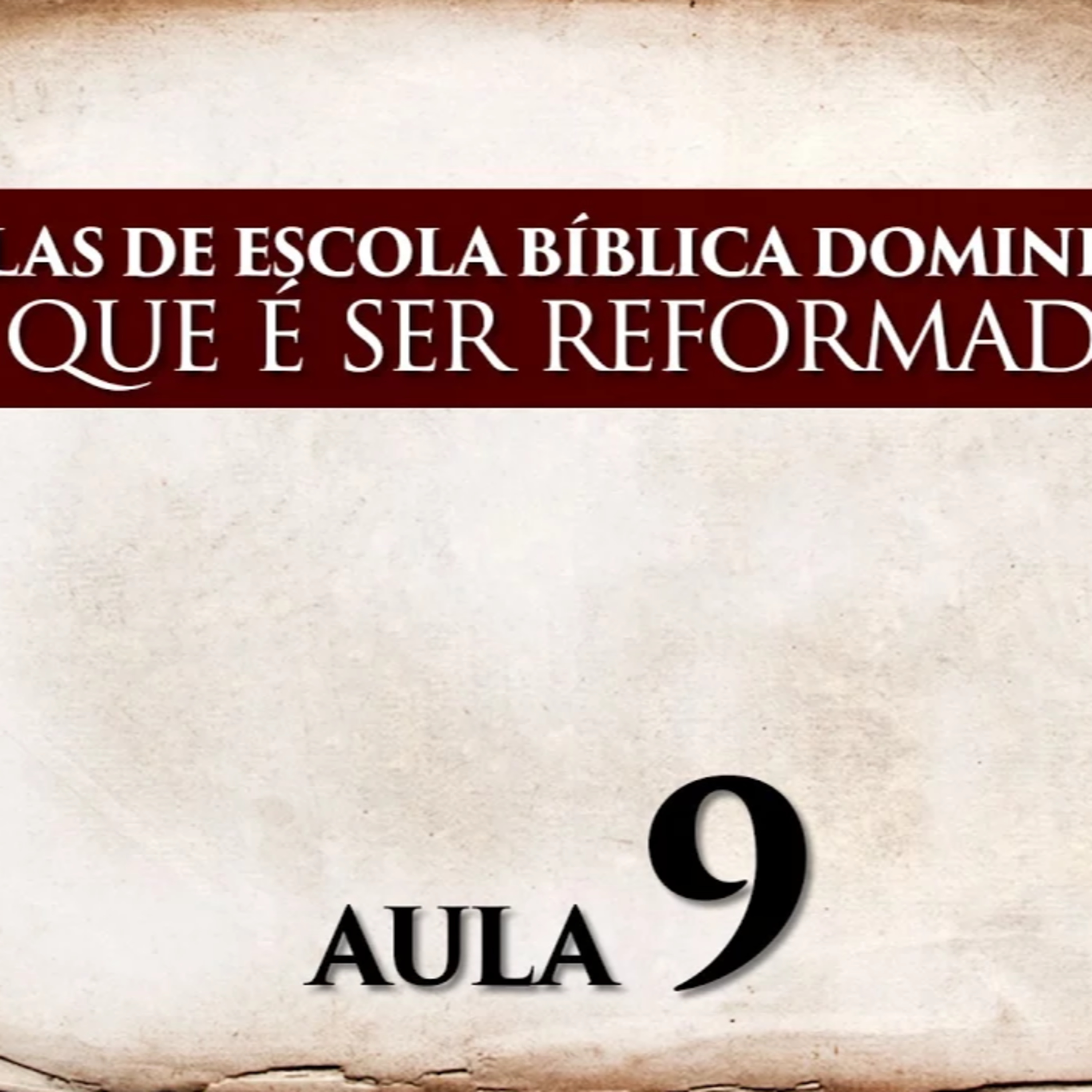 EBD - O que é ser Reformado? - AULA 9 episode artwork