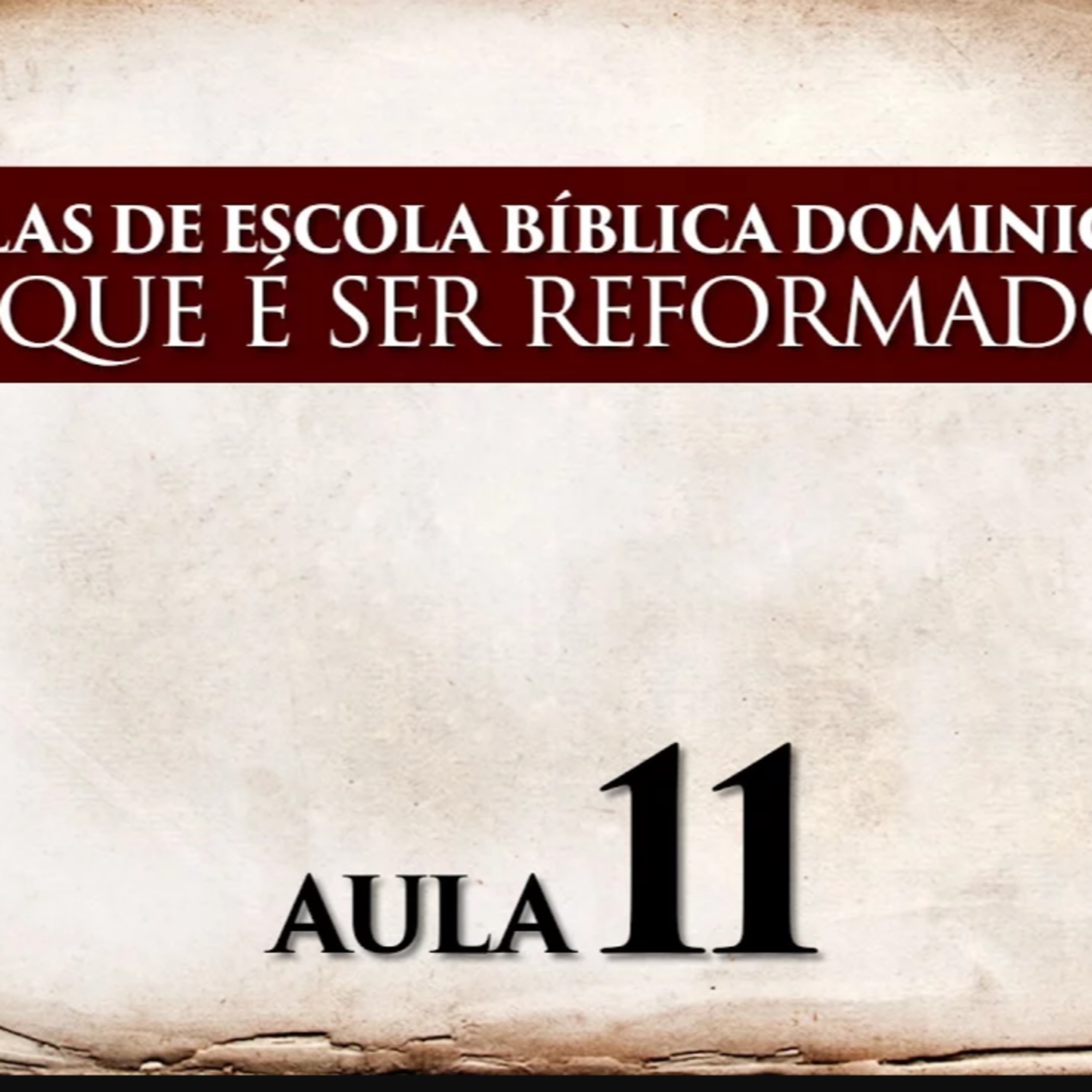 EBD - O que é ser Reformado? - AULA 11 episode artwork