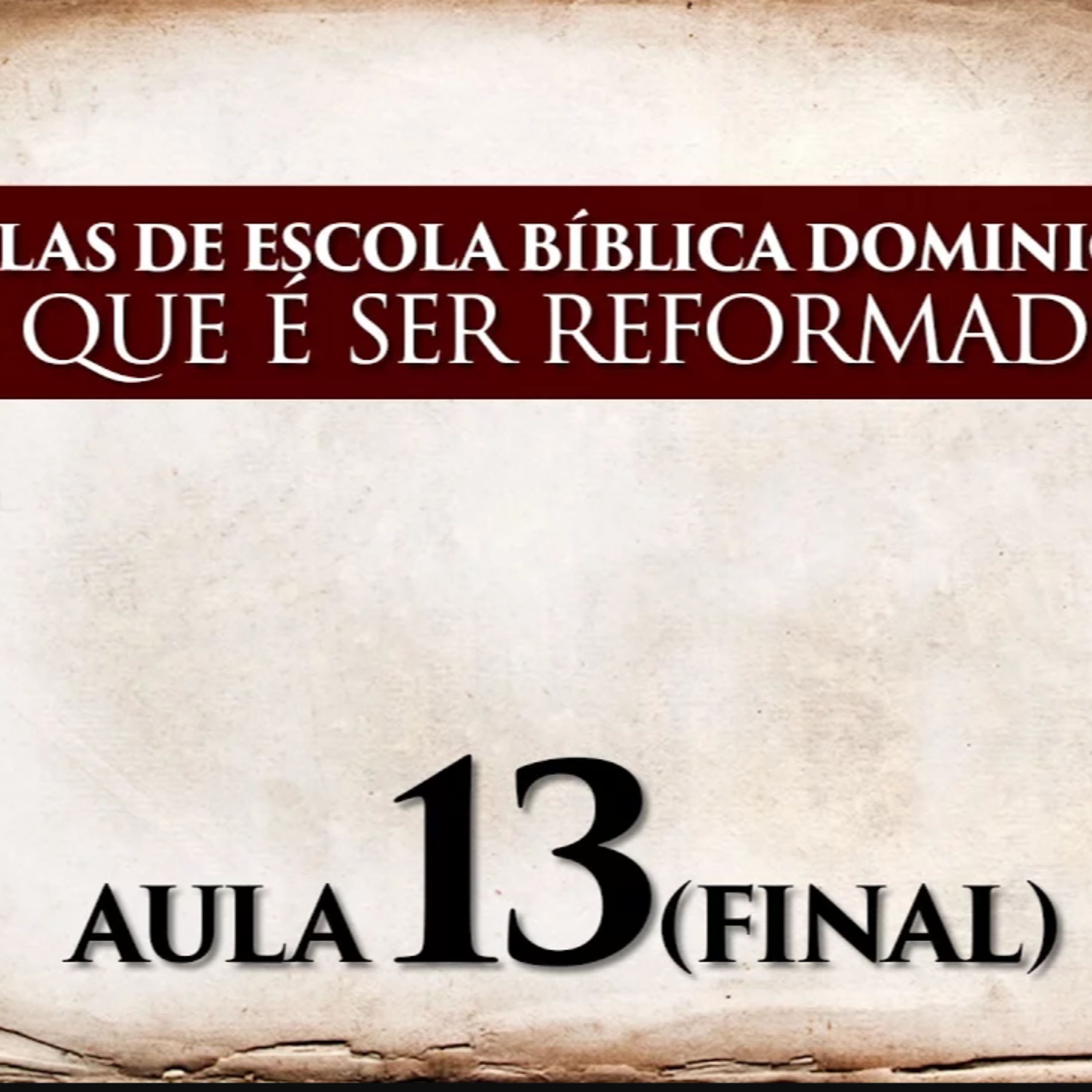 EBD - O que é ser Reformado? - AULA 13 (Final) episode artwork