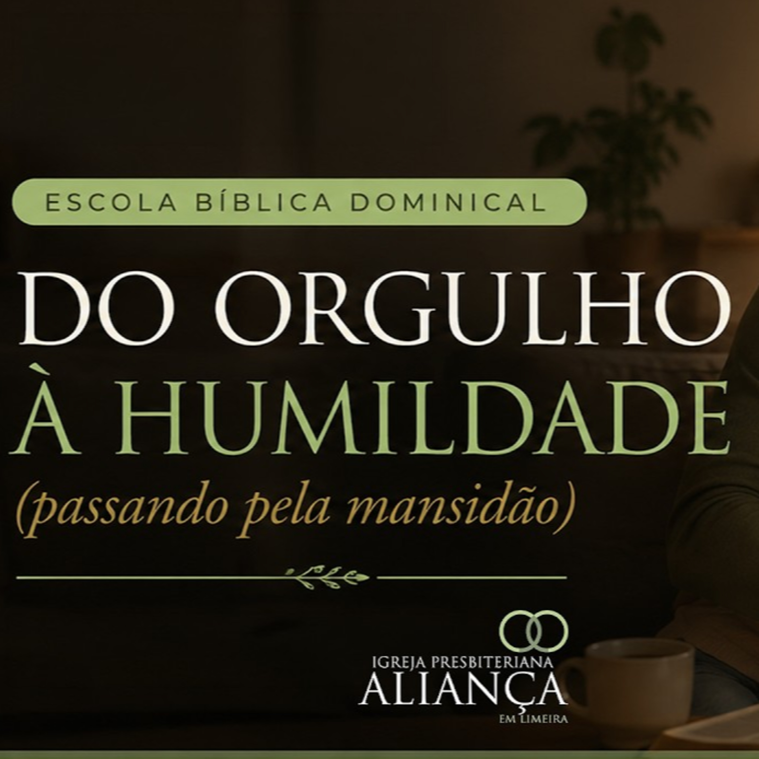 EBD do Mês da Família 2026: "Do orgulho à humildade (com mansidão)" - Prb. Fábio Cortez episode artwork