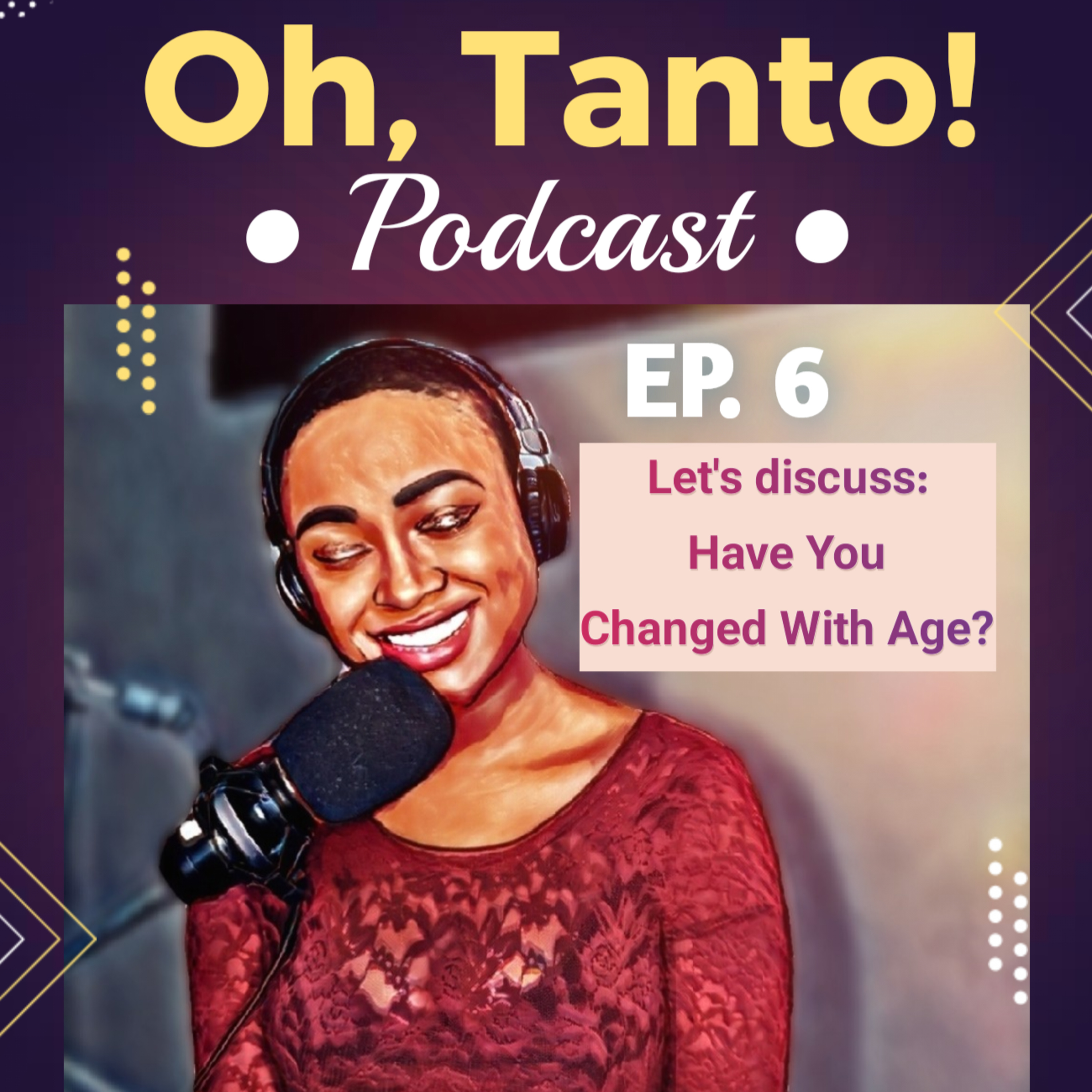 Episode 6: Have You Changed With Age? (Guest: Ashley Whidby)