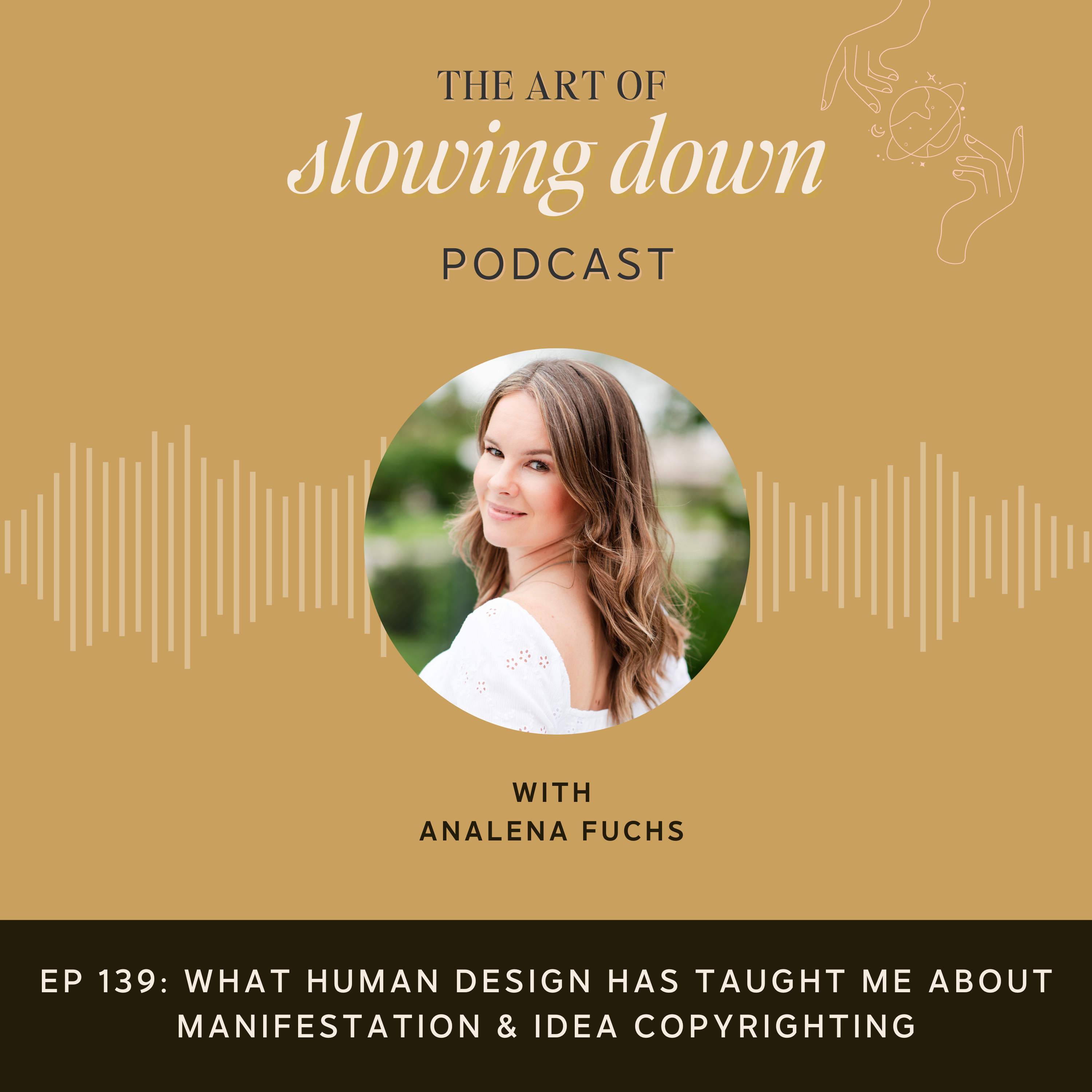 Ep 139: What Human Design has taught me about Manifestation & Idea Copyrighting