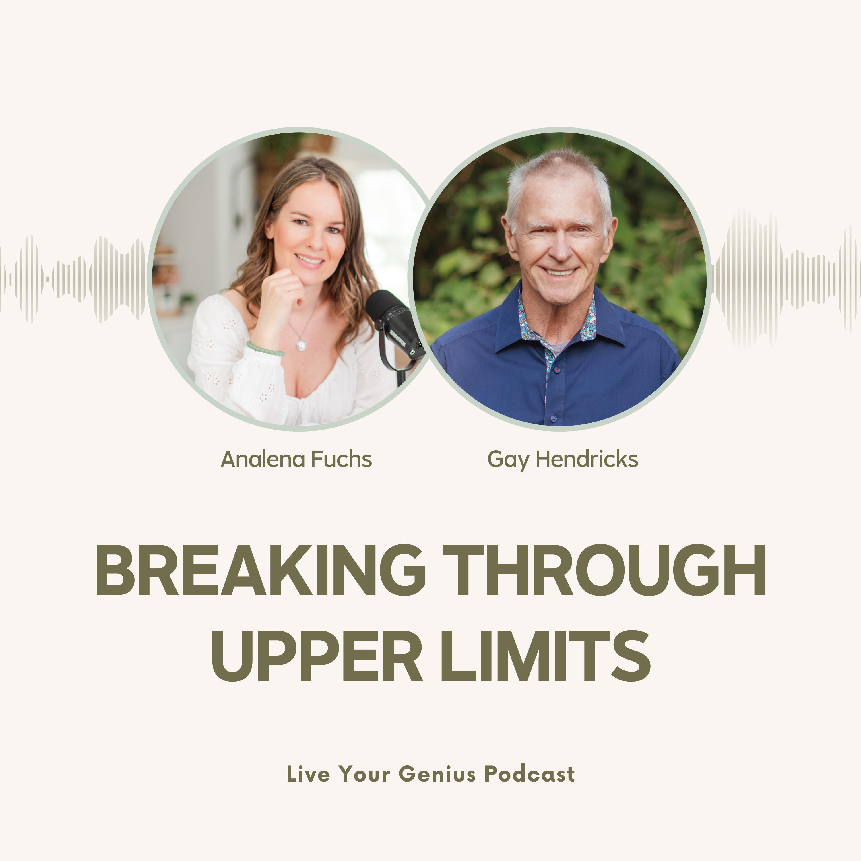 Breaking Through Upper Limits and Unlocking your 'Zone of Genius' with Gay Hendricks
