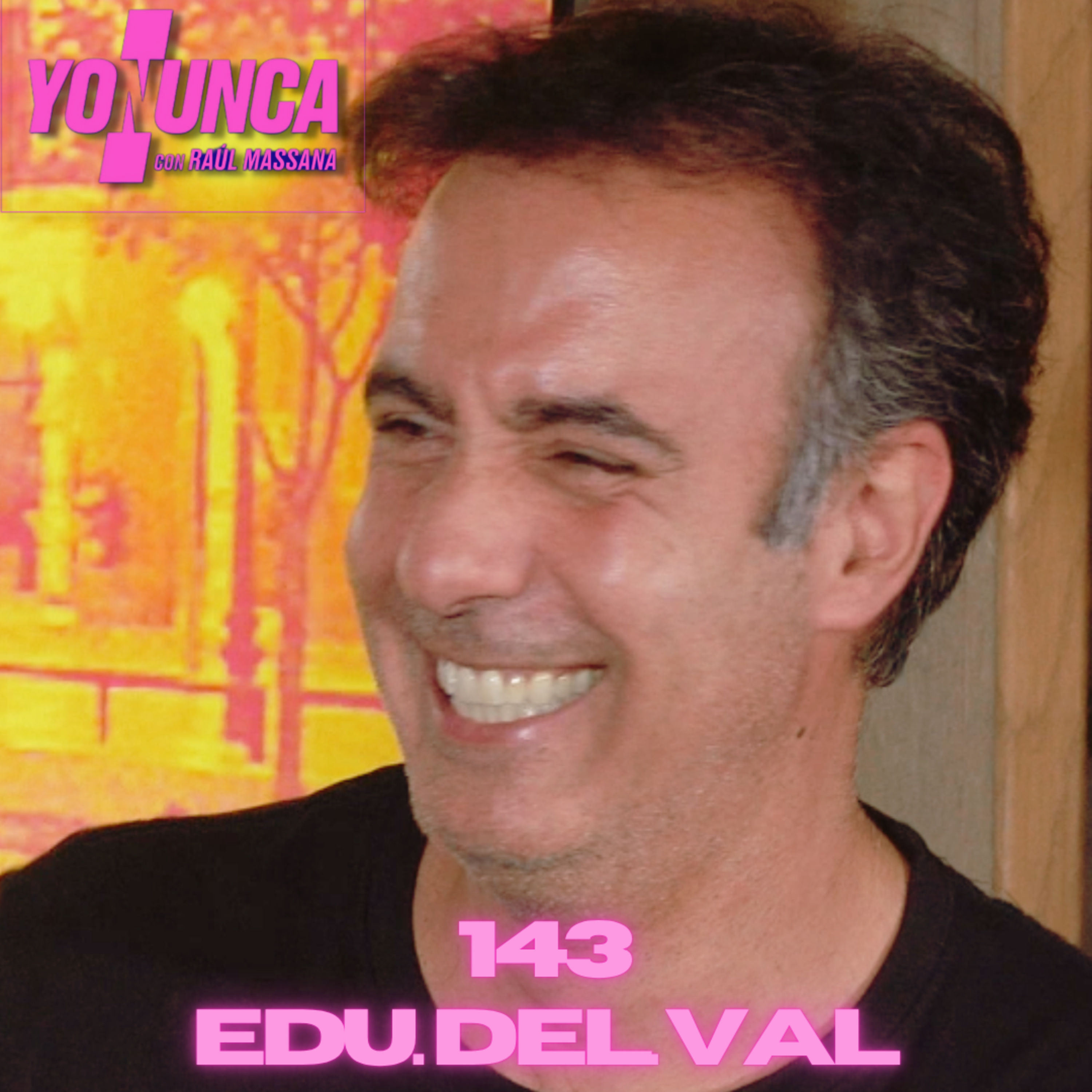 YO NUNCA con EDU DEL VAL episode artwork