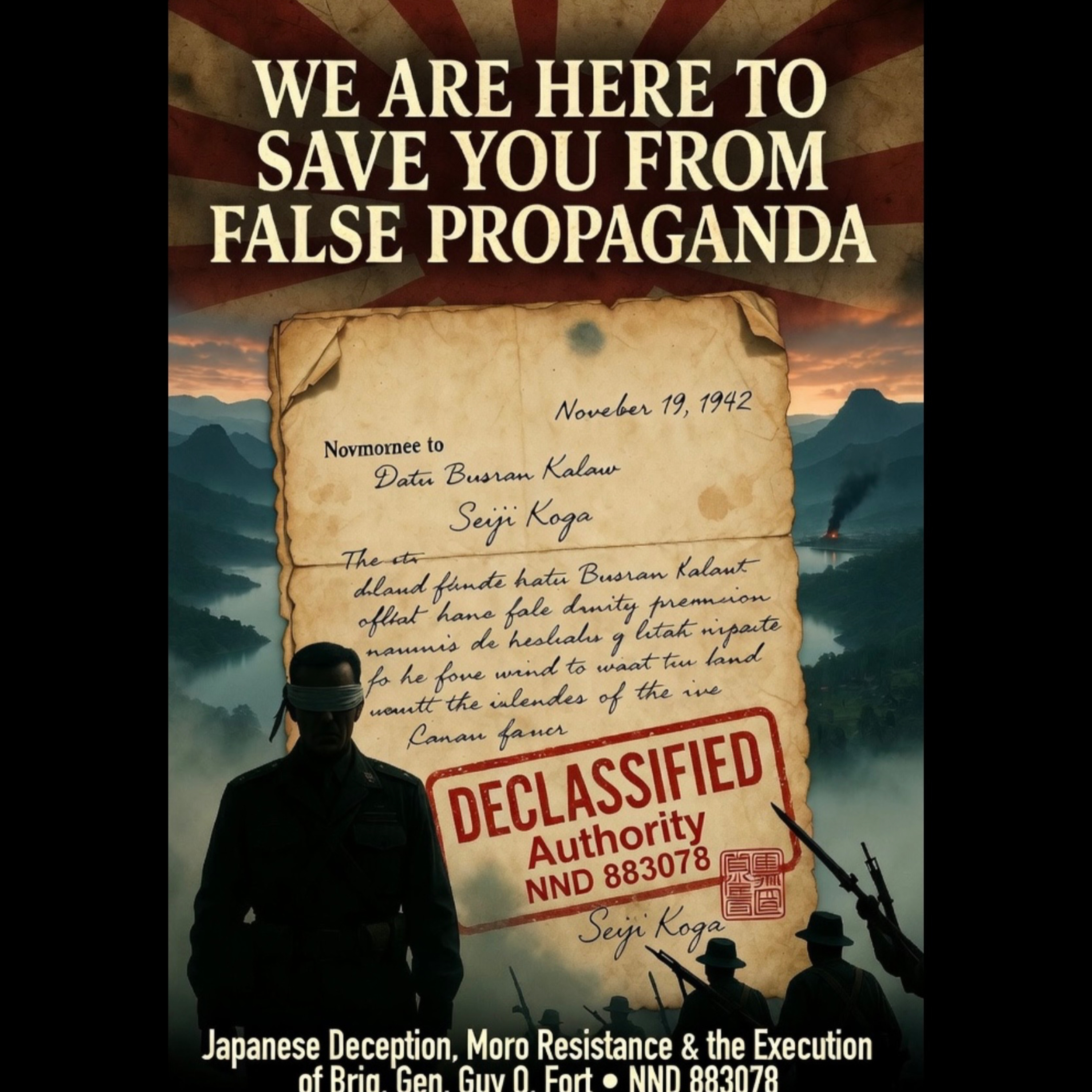 We Are Here To Save You - Japanese Propaganda in the Execution of General Fort