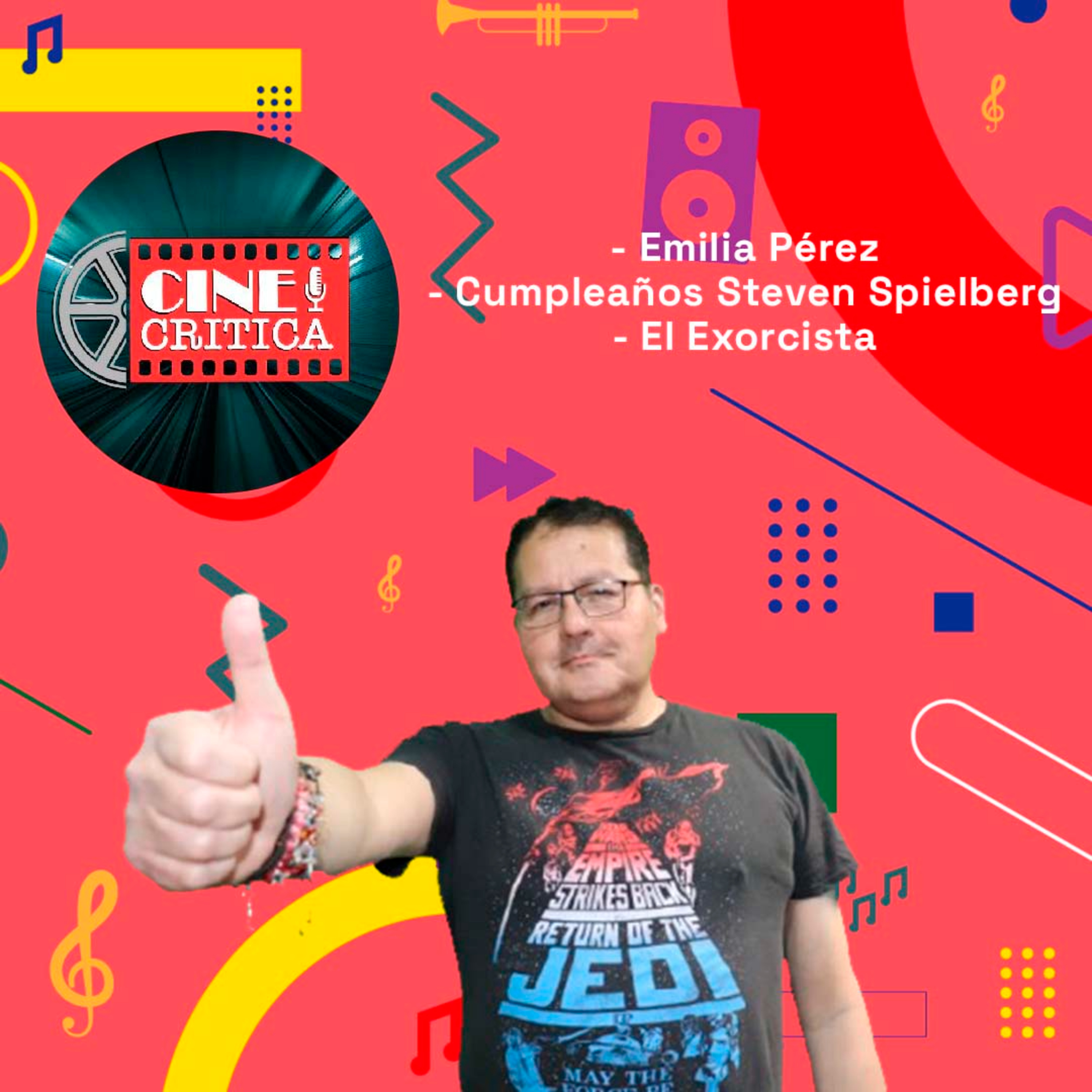 Emilia Pérez, Cumpleaños Steven Spielberg y El Exorcista | Cinecritica 28-01-25 episode artwork