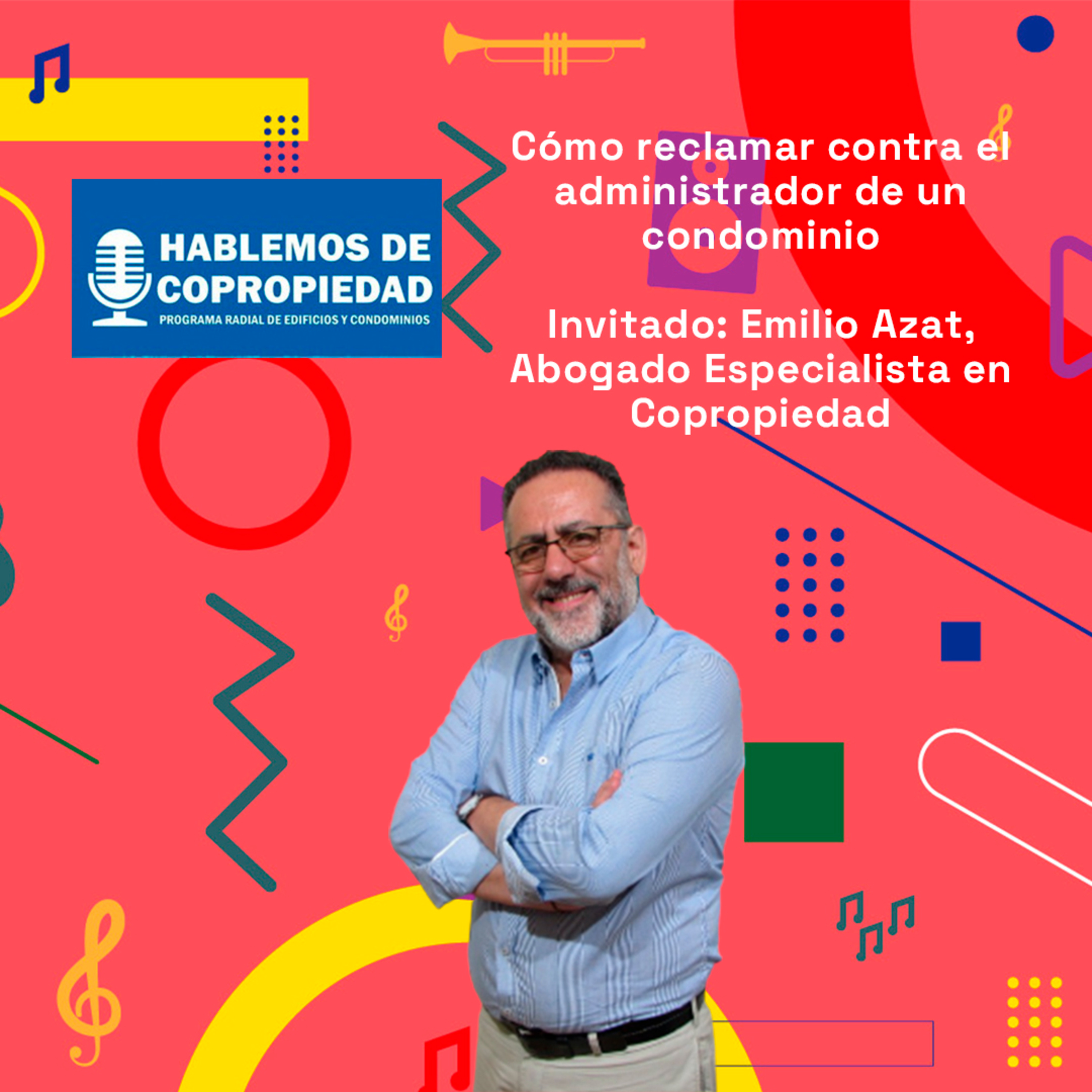 Cómo reclamar contra el administrador de un condominio | Hablemos de Copropiedad 06-02-2025 episode artwork