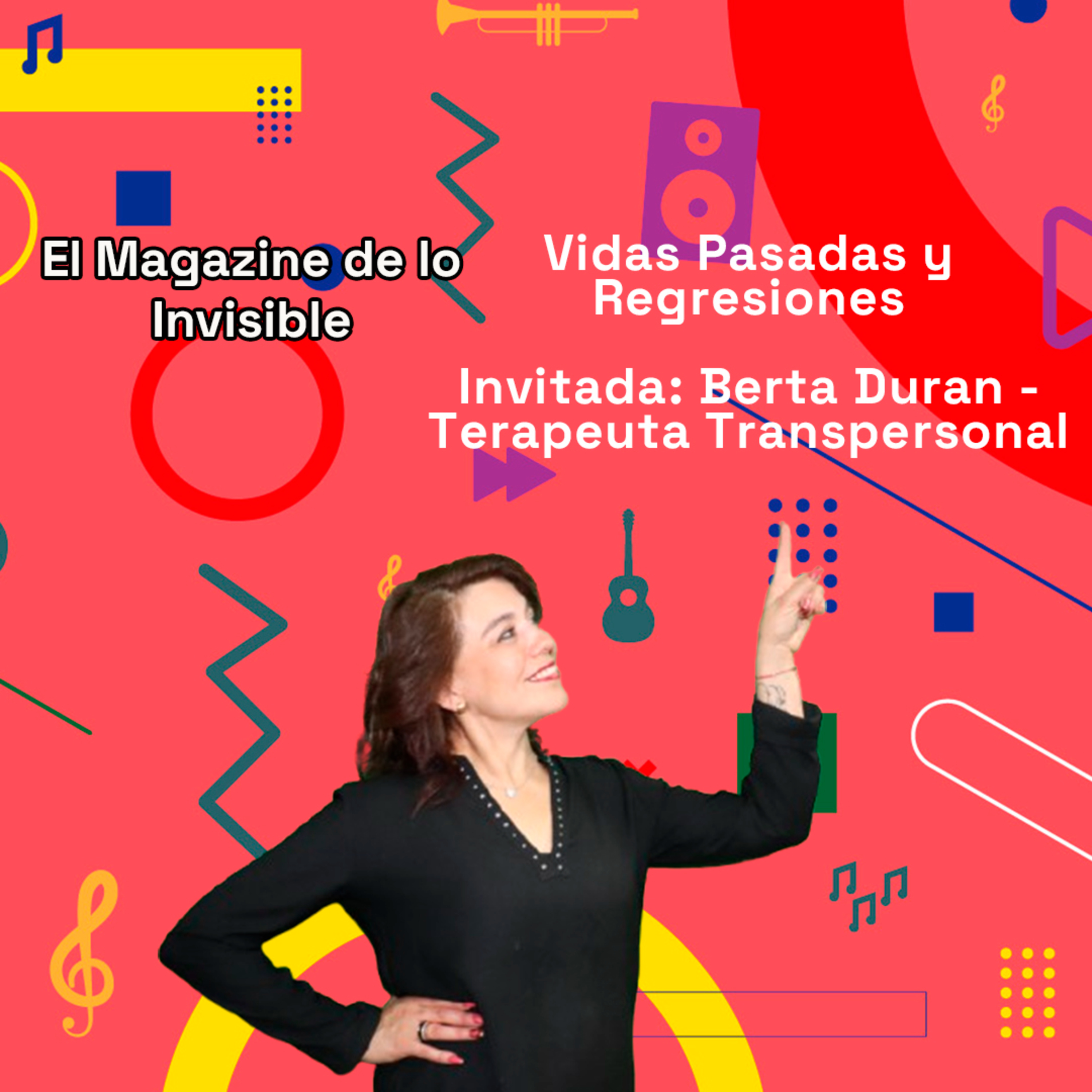 Vidas Pasadas y Regresiones - Invitada: Berta Durán | El Magazine de lo Invisible 11-02-25 episode artwork