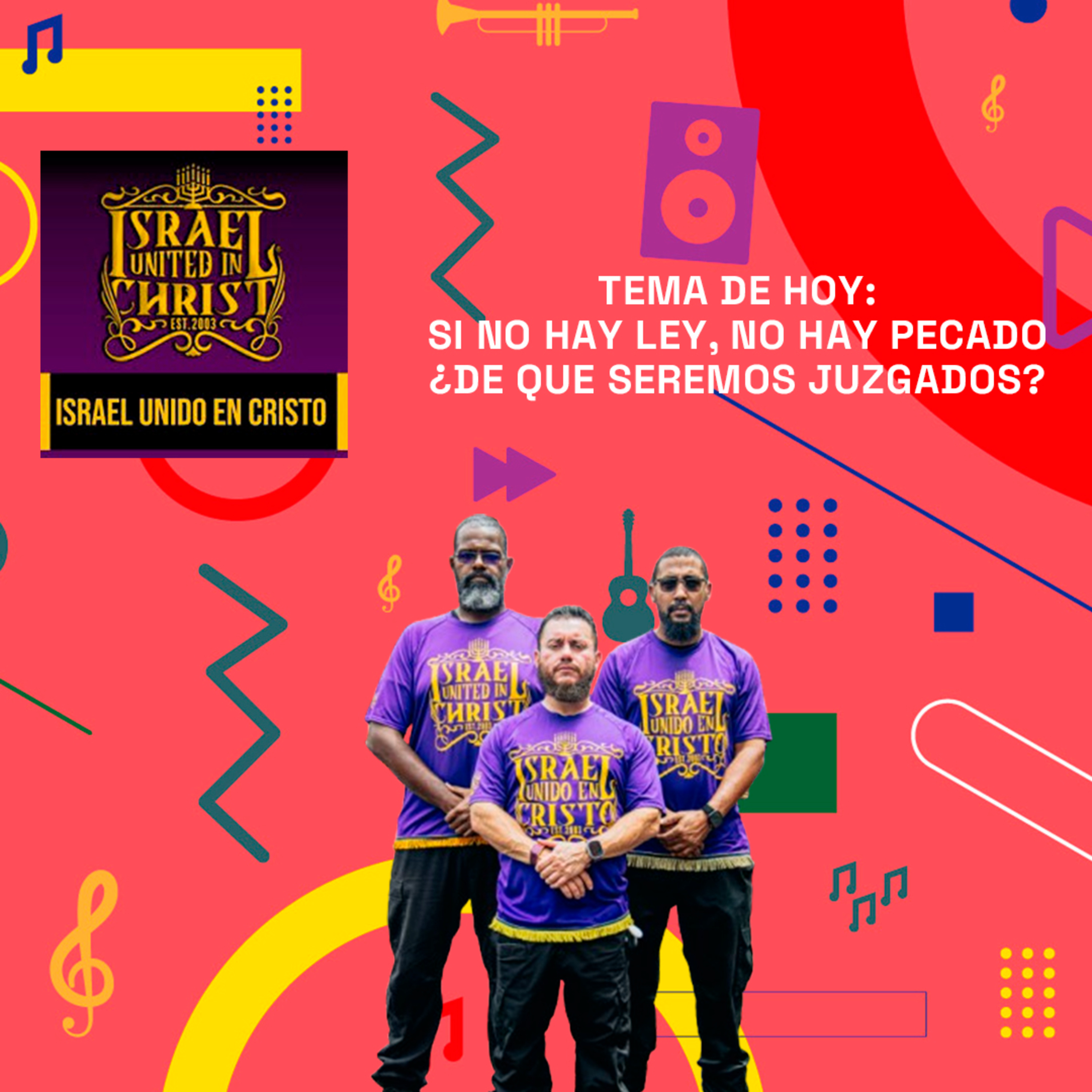 Si No Hay Ley, No Hay Pecado ¿De Que Seremos Juzgados? | Israel Unido en Cristo 17-02-25 episode artwork