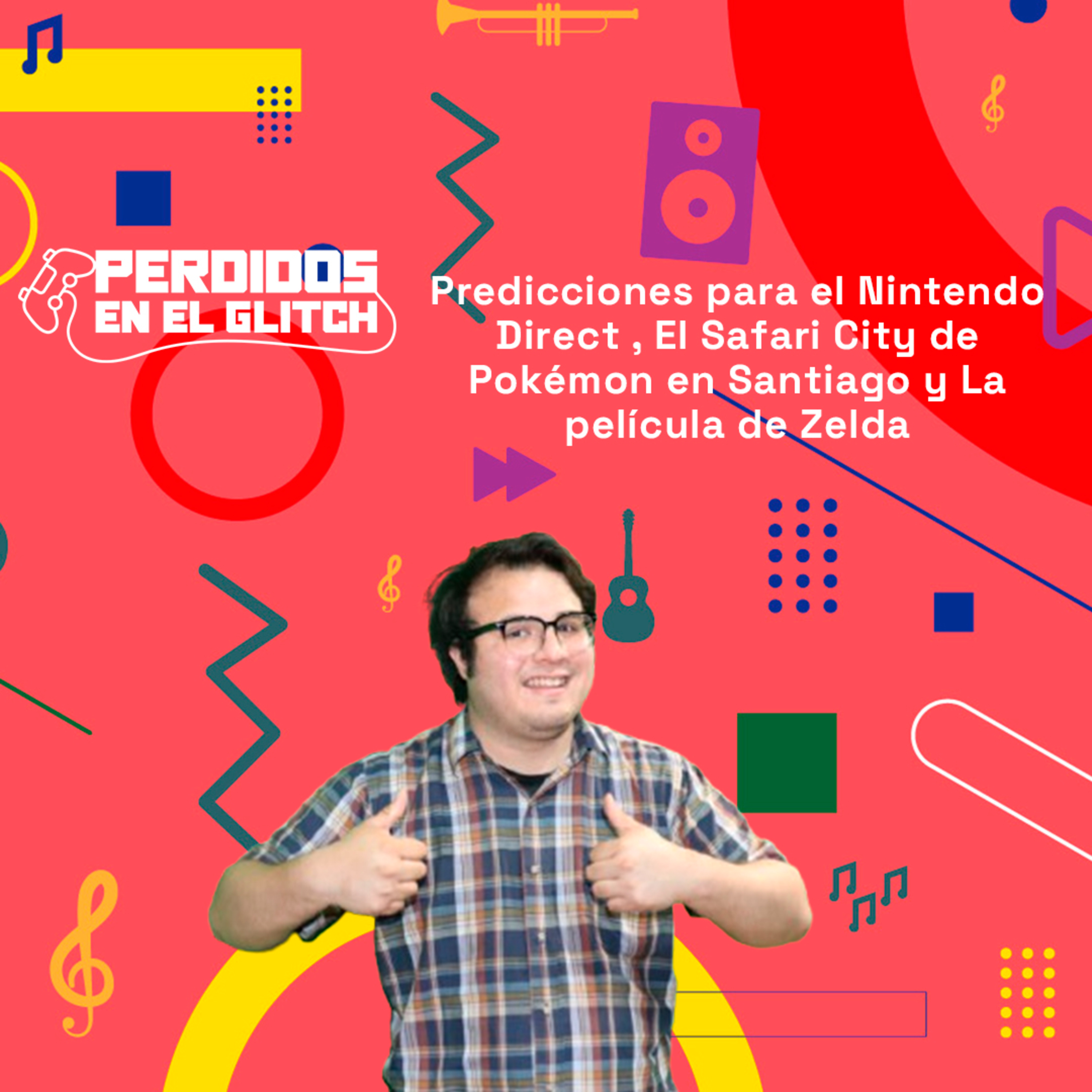 Predicciones para el Nintendo Direct , El Safari City de Pokémon y más | Perdidos en el Glitch 01-04 episode artwork