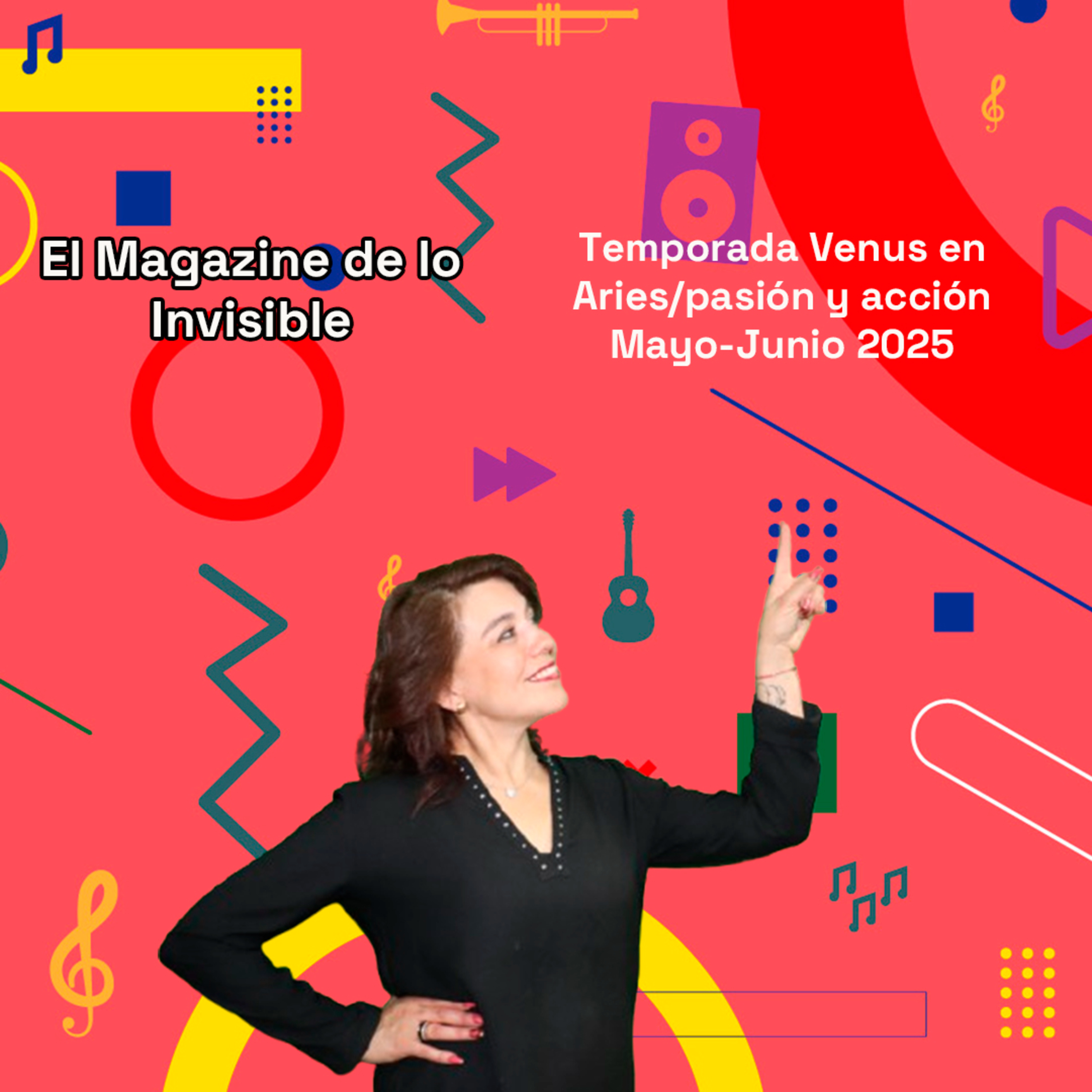 Temporada Venus en Aries/pasión y acción Mayo-Junio 2025 | El Magazine de lo Invisible 06-05-25 episode artwork