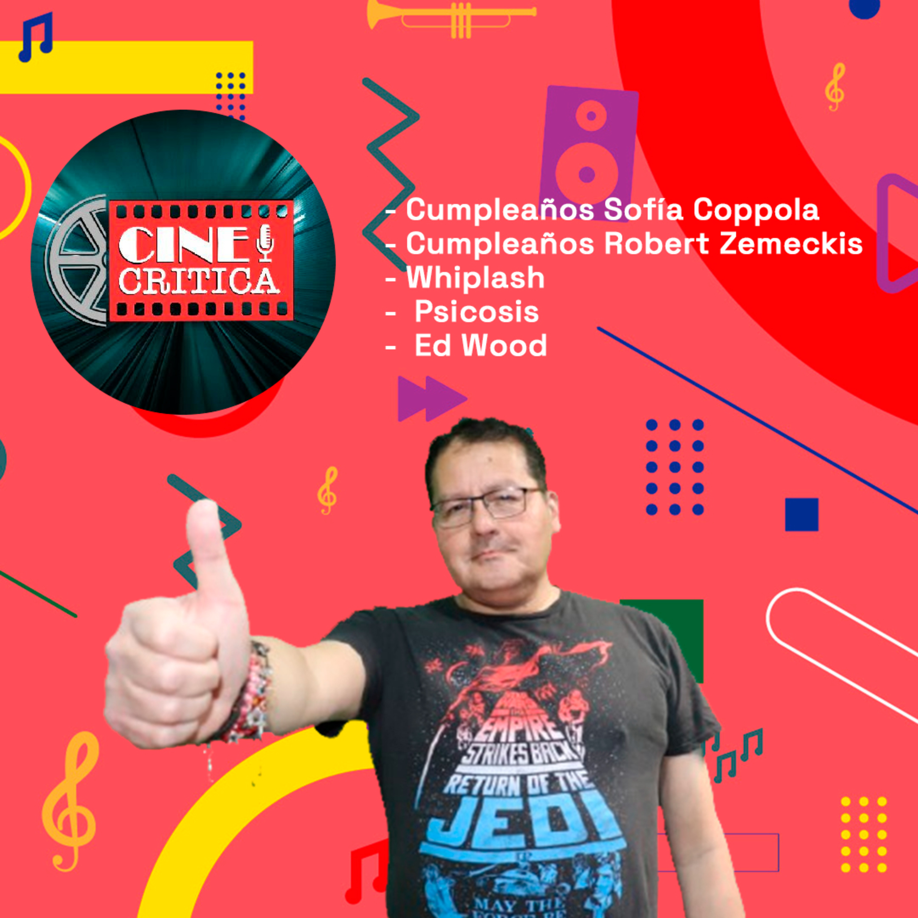 Cumpleaños Sofía Coppola y Robert Zemeckis - Whiplash - Psicosis - Ed Wood | CineCrítica 13-05-25 episode artwork