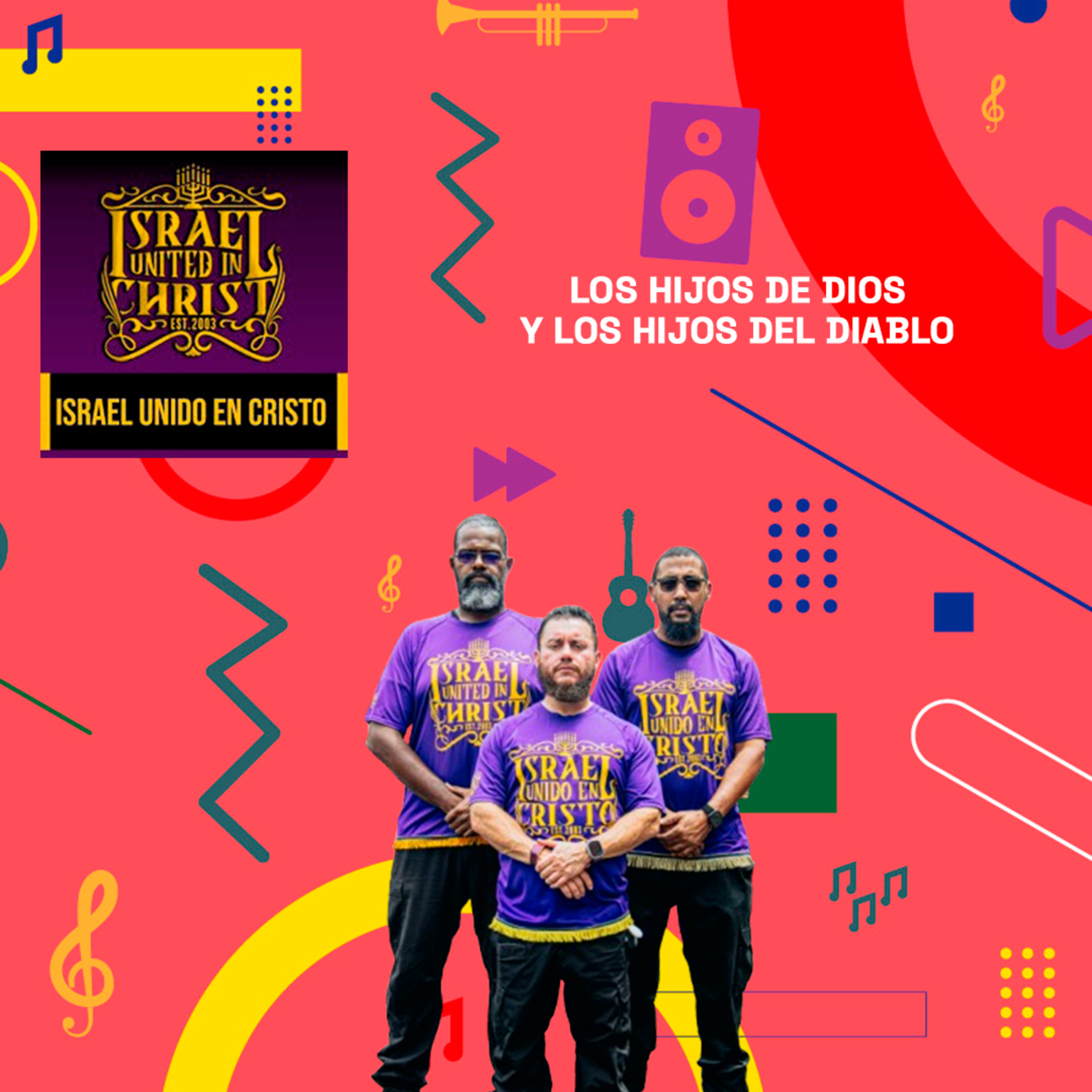 Los Hijos De Dios Y Los Hijos Del Diablo | Israel Unido en Cristo 02-06-25 episode artwork