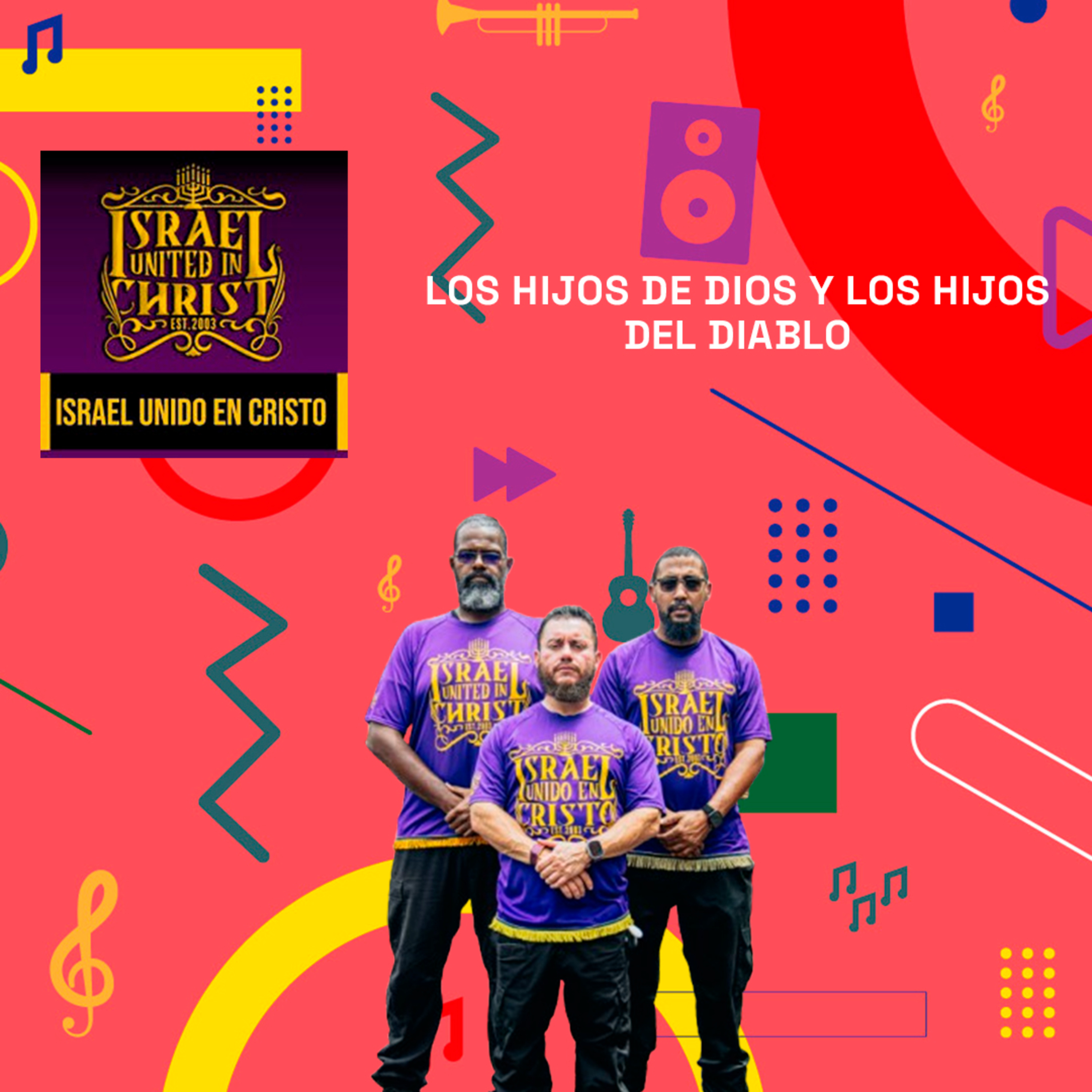 Los Hijos De Dios Y Los Hijos Del Diablo | Israel Unido en Cristo 02-06-25 episode artwork