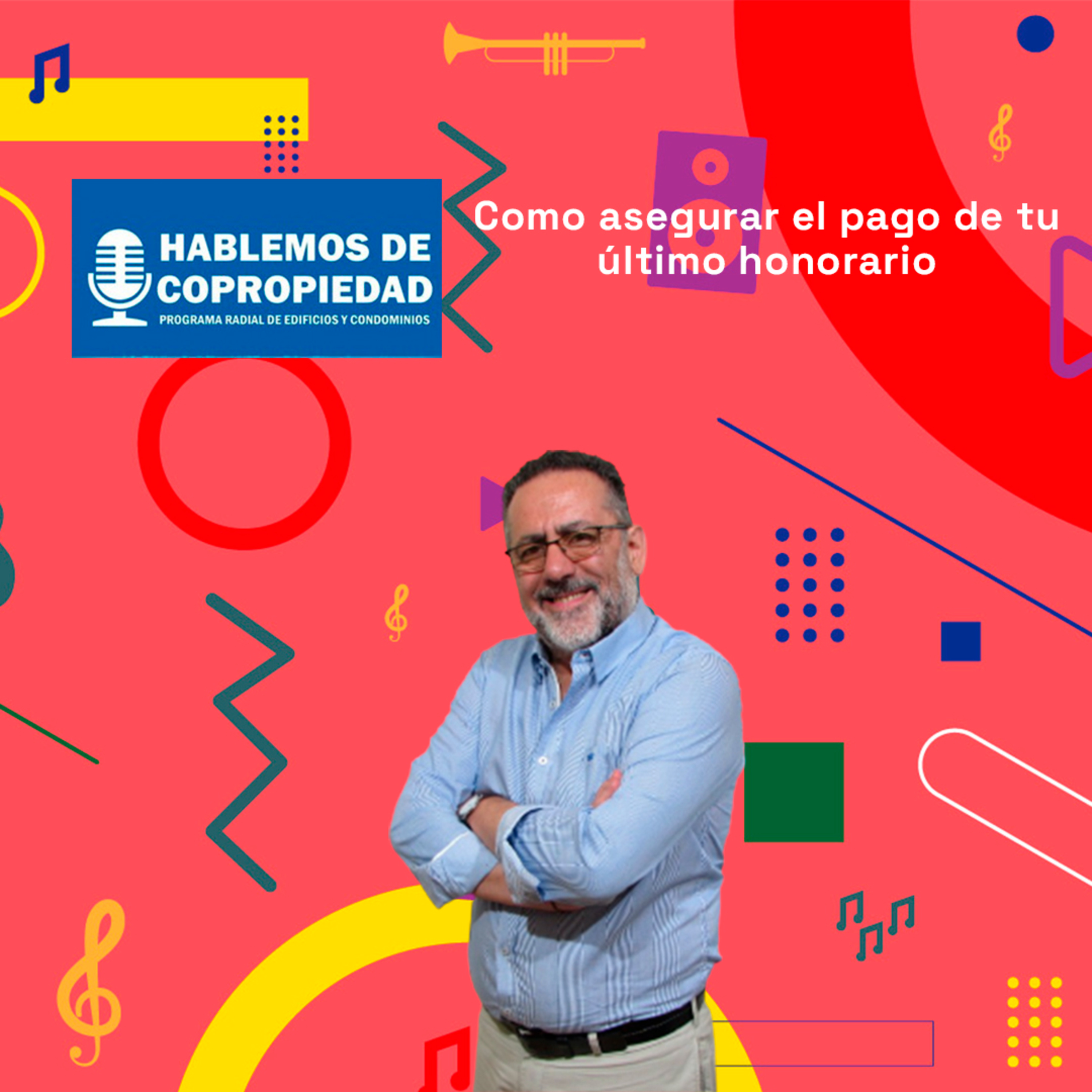 Como asegurar el pago de tu último honorario | Hablemos de Copropiedad 31-07-2025 episode artwork
