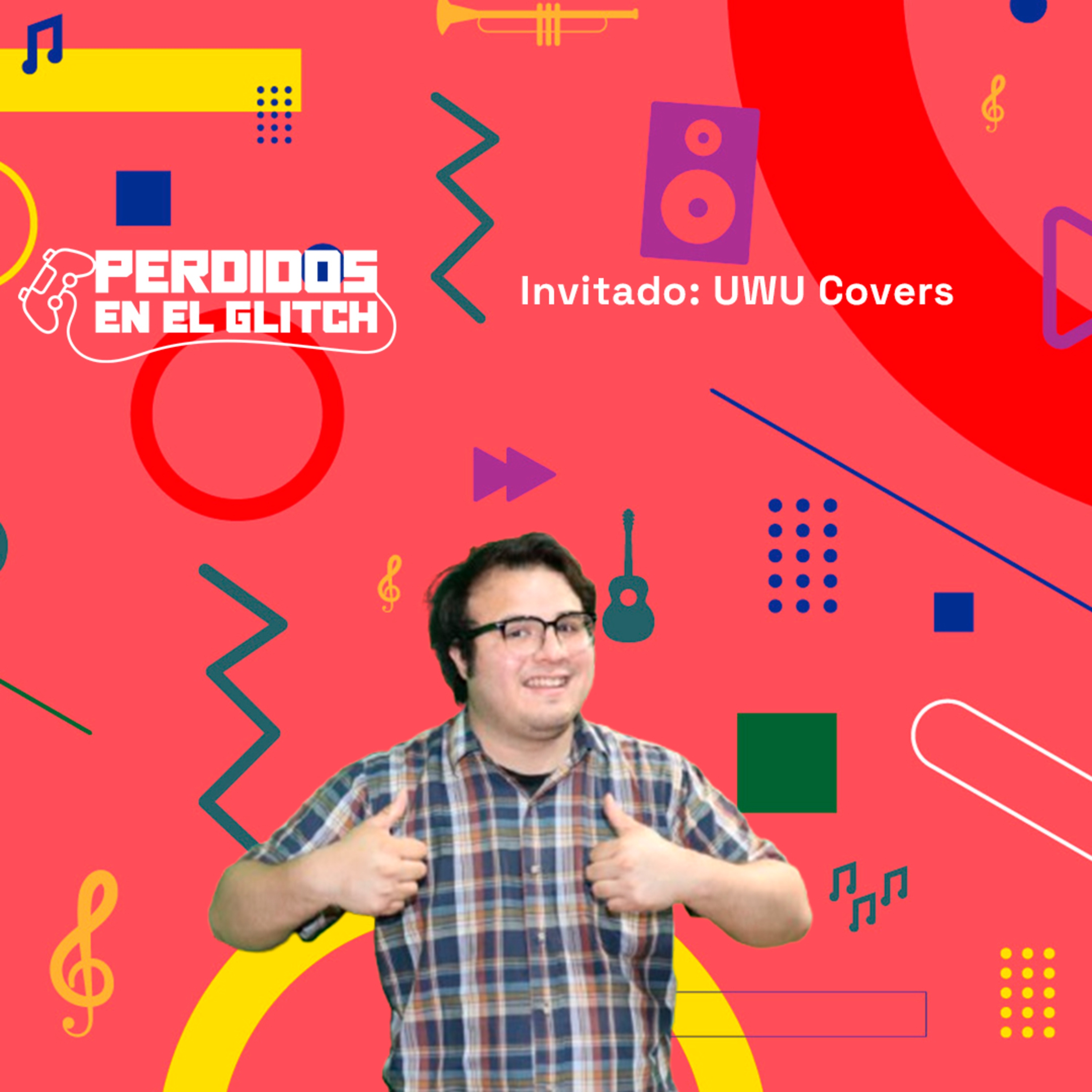 Invitado: UWU Covers | Perdidos en el Glitch 29-08-25 episode artwork