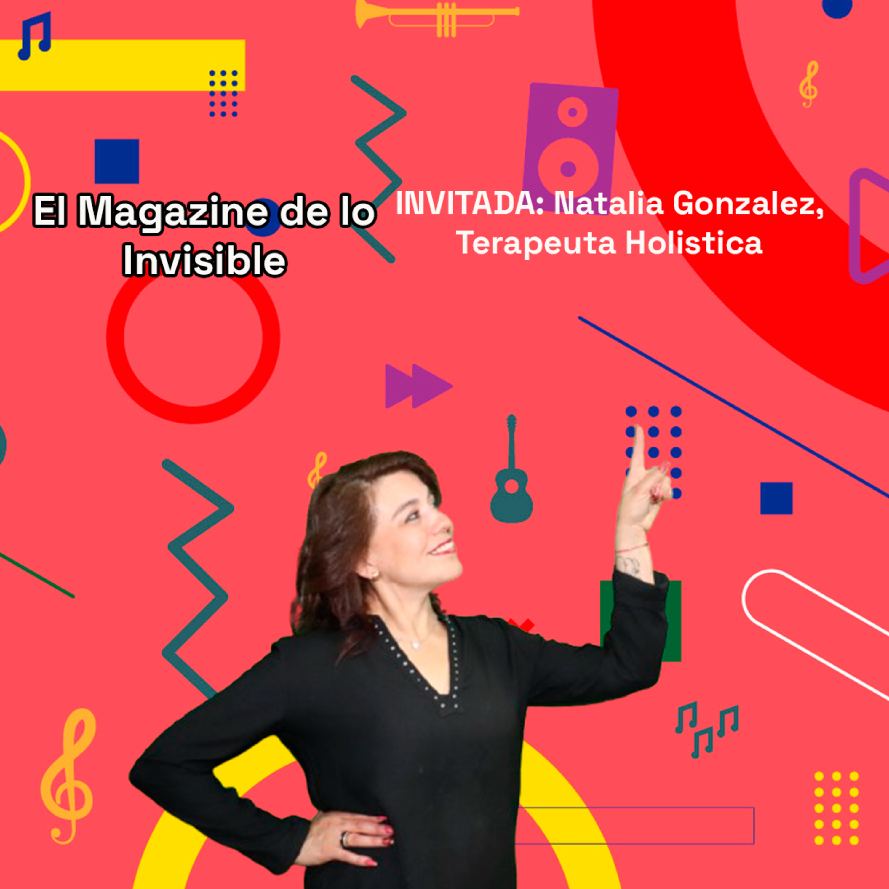 Invitada: Natalia Gonzalez - Terapeuta Holistica | El Magazine de lo Invisible 09-09-25 episode artwork