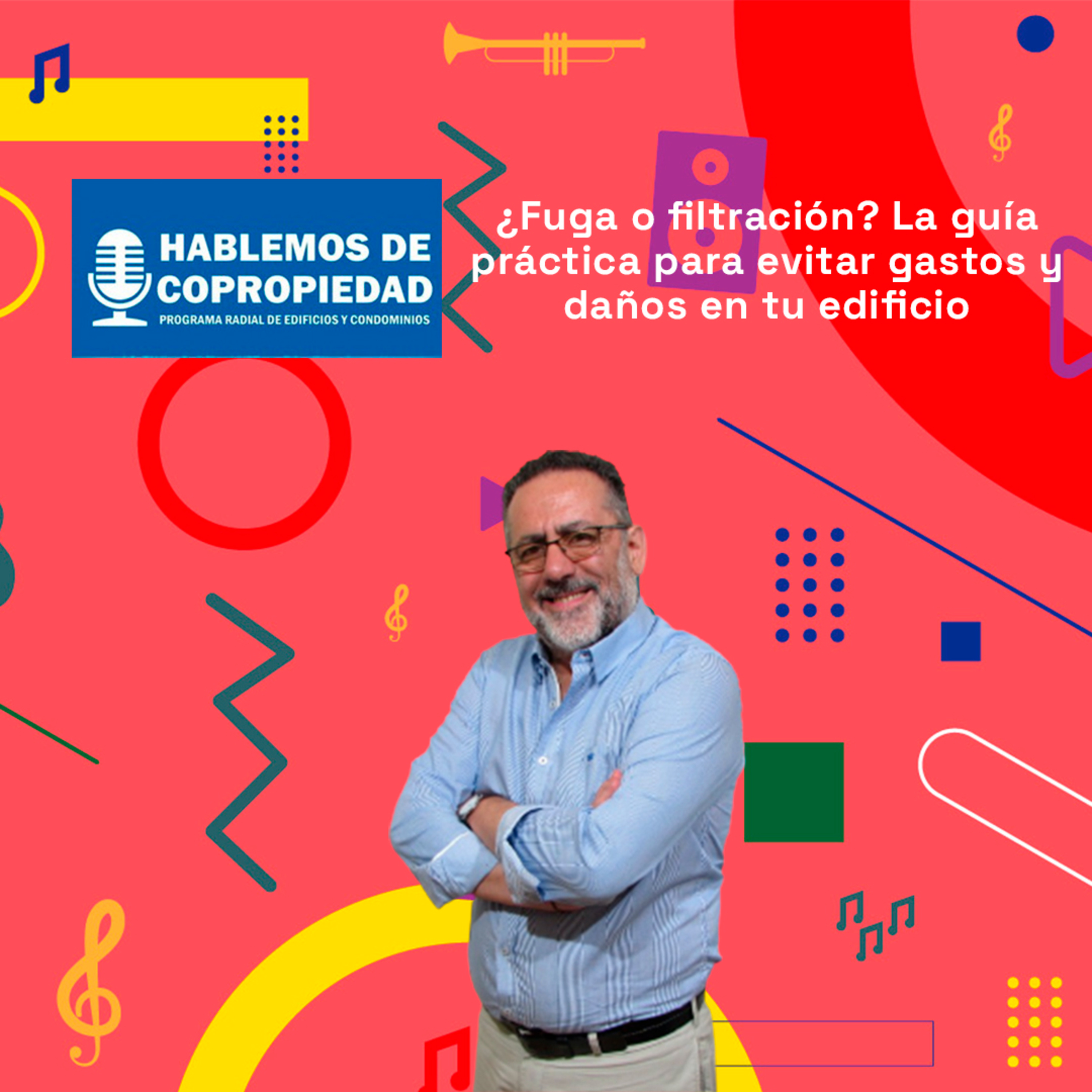 ¿Fuga o filtración? Guía práctica para evitar gastos y daños en tu edif. | Hablemos de Cop. 11-09-25 episode artwork