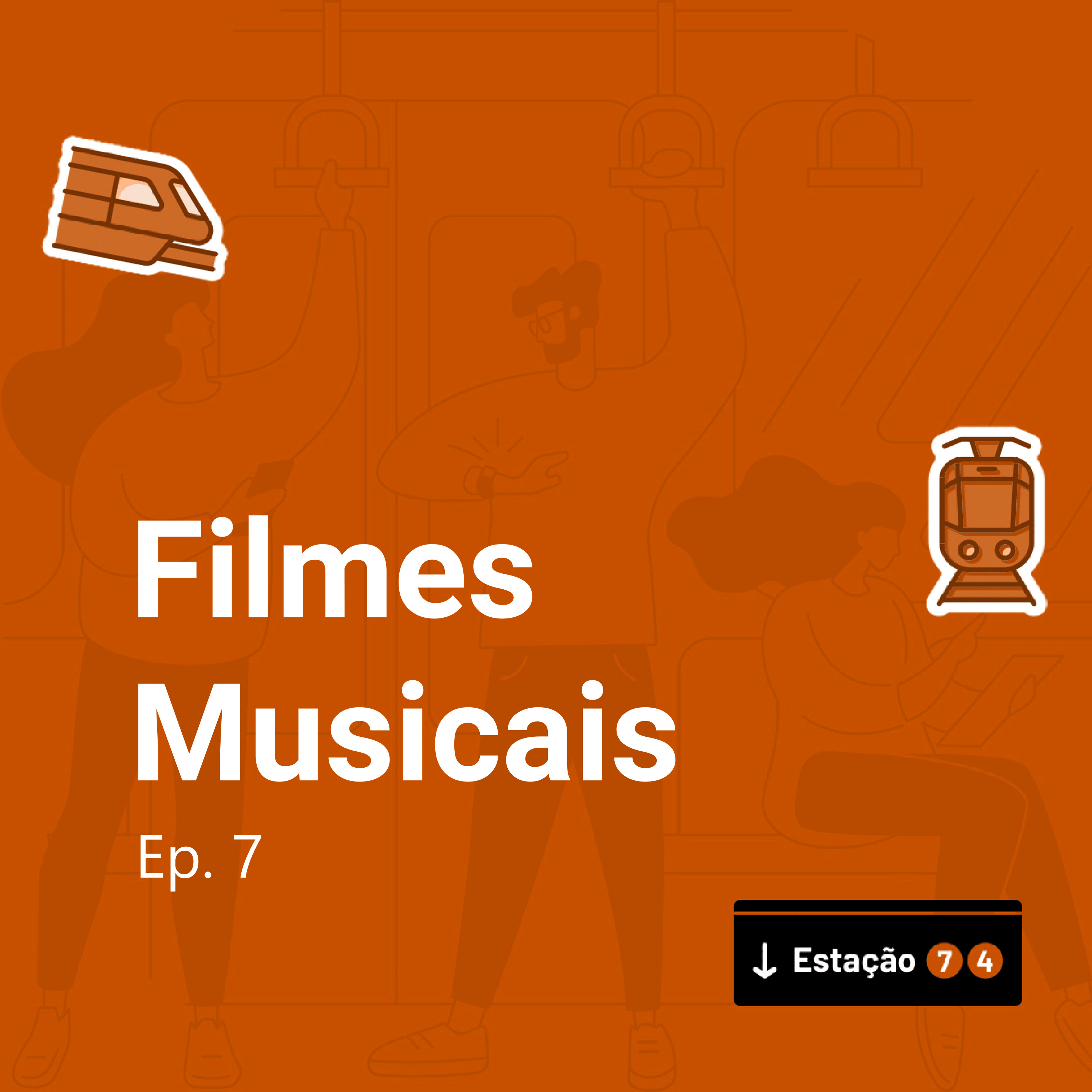 Estação 74 #7 - Filmes Musicais  episode artwork