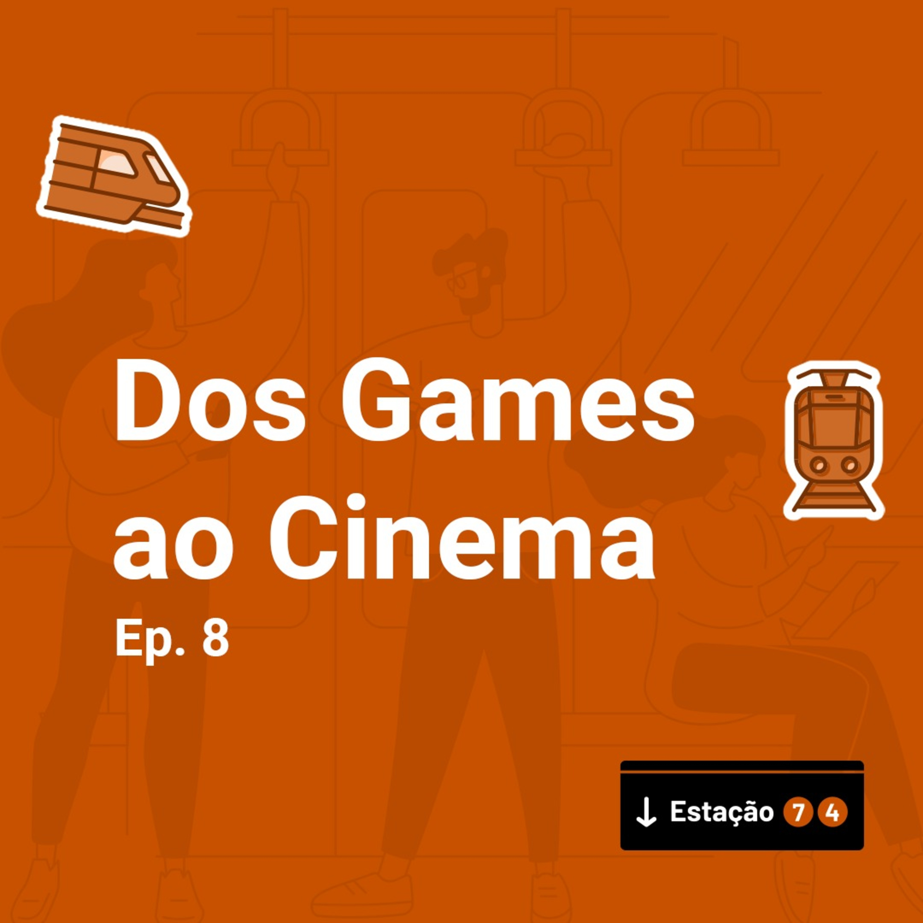 Estação 74 #8 - Dos Games ao Cinema episode artwork