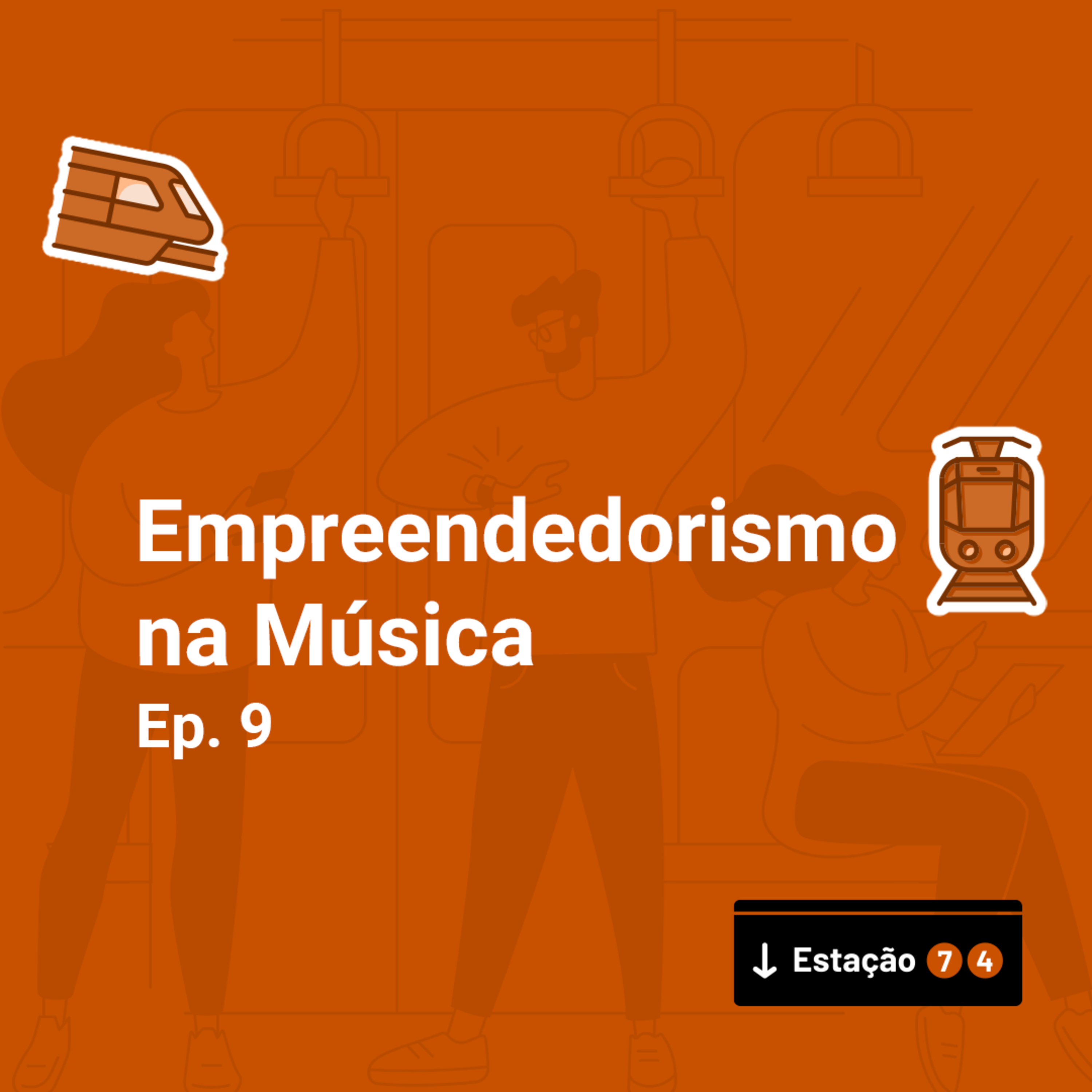 Estação 74 #9 - Empreendedorismo na Música. episode artwork