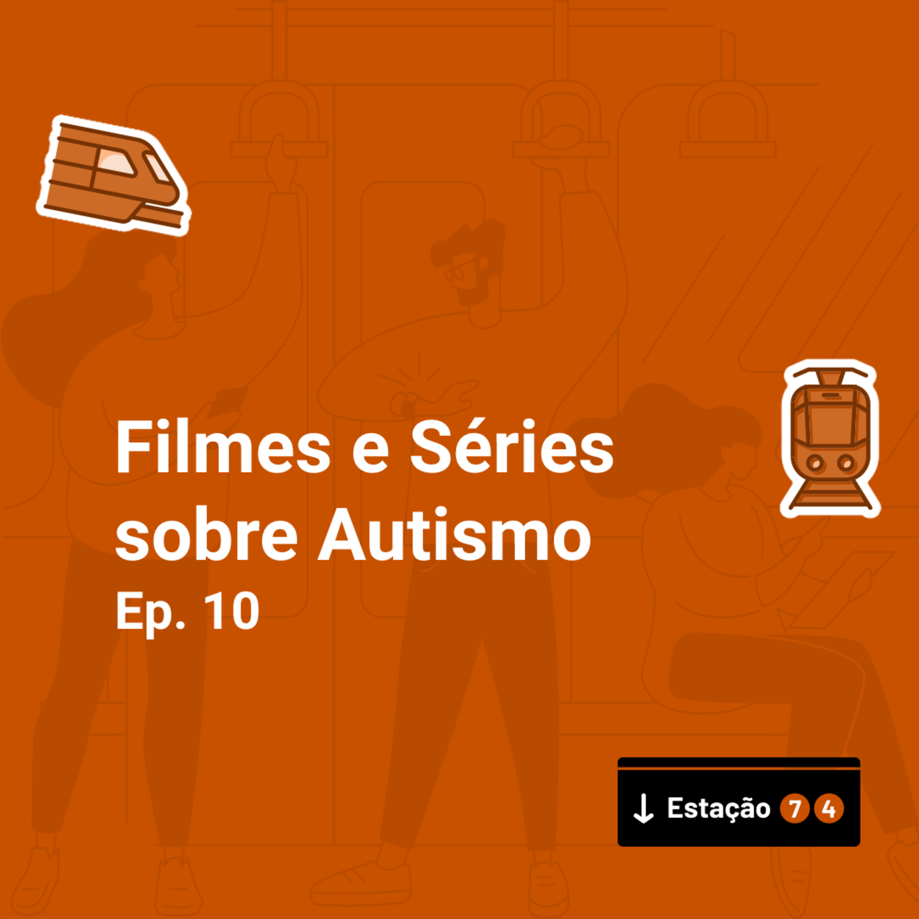 Estação 74 #10 - Filmes e Séries sobre Autismo episode artwork