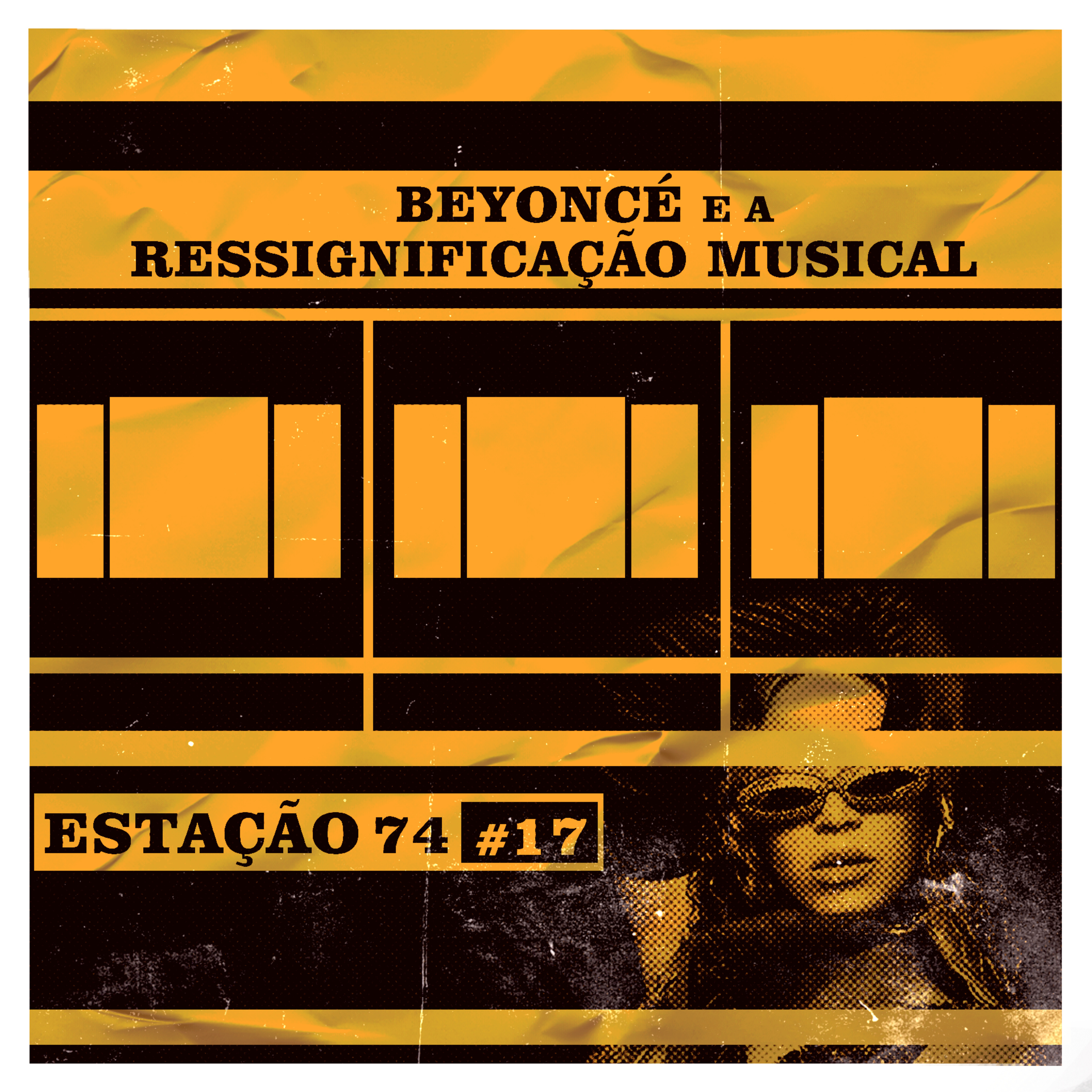 Estação 74 #17 - Beyoncé e a Ressignificação Musical episode artwork