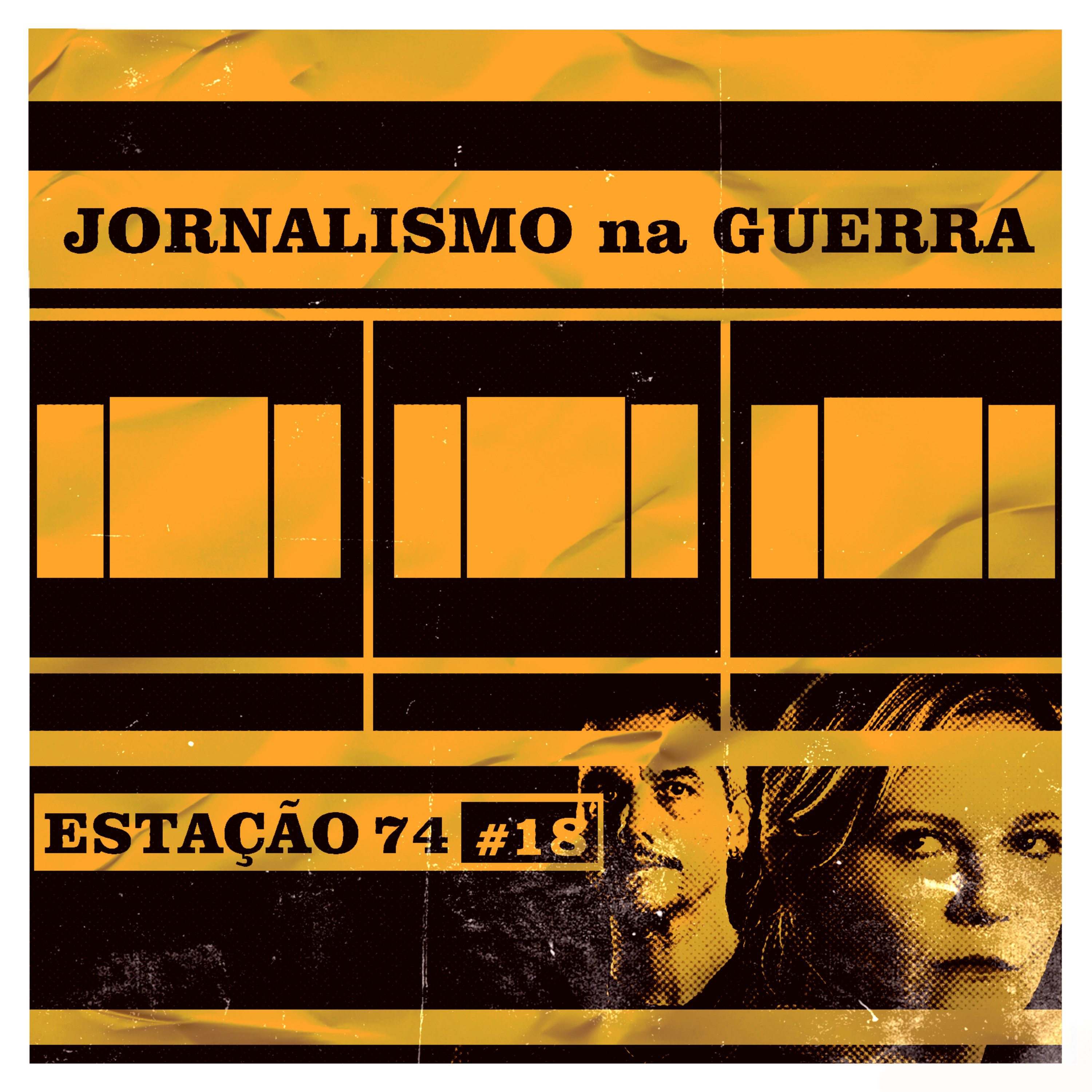 Estação 74 #18 - Jornalismo na Guerra episode artwork