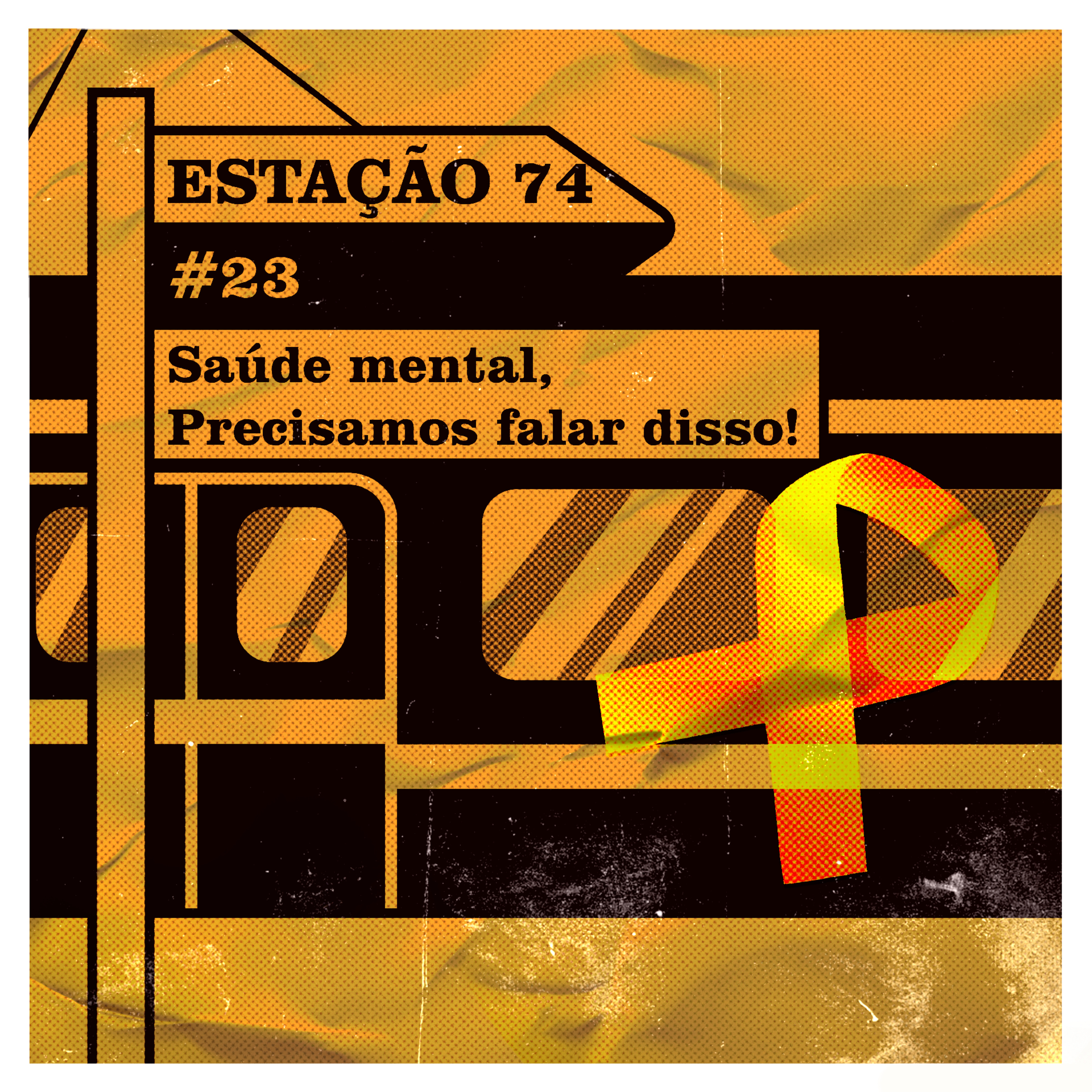Estação 74 #23 - Saúde mental, Precisamos falar disso! episode artwork