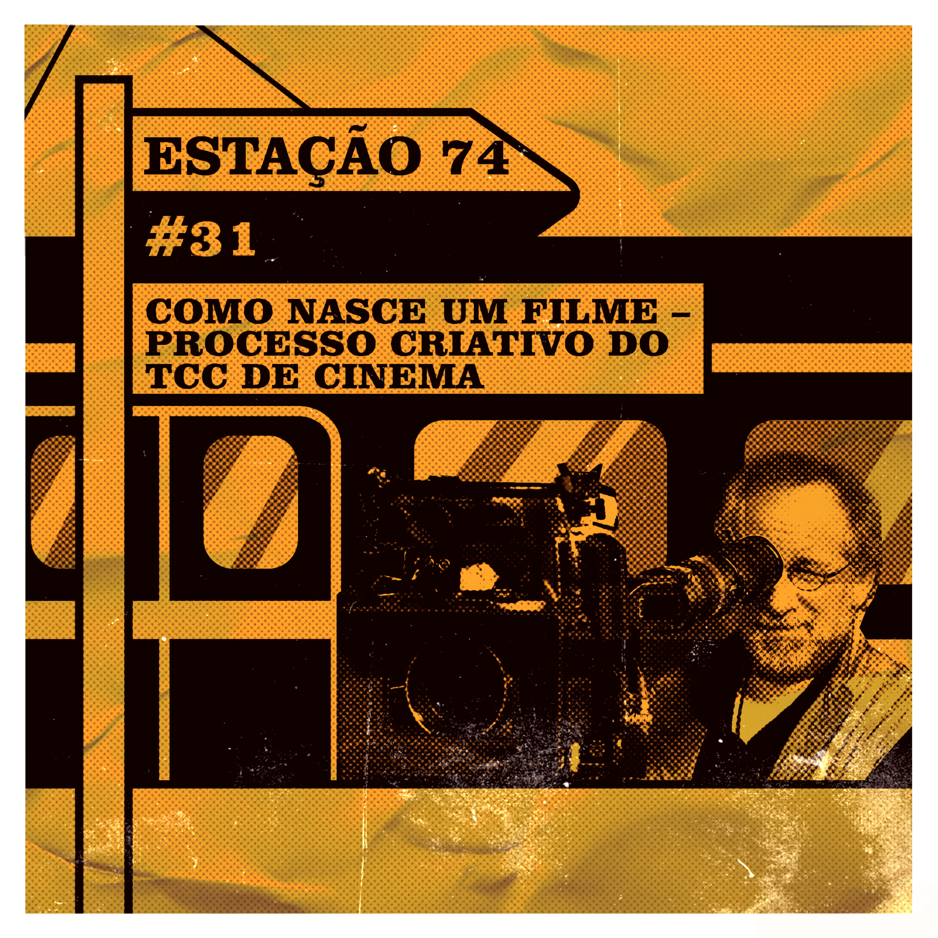 Estação 74 #31 - Como Nasce Um Filme – Processo Criativo do TCC de Cinema episode artwork