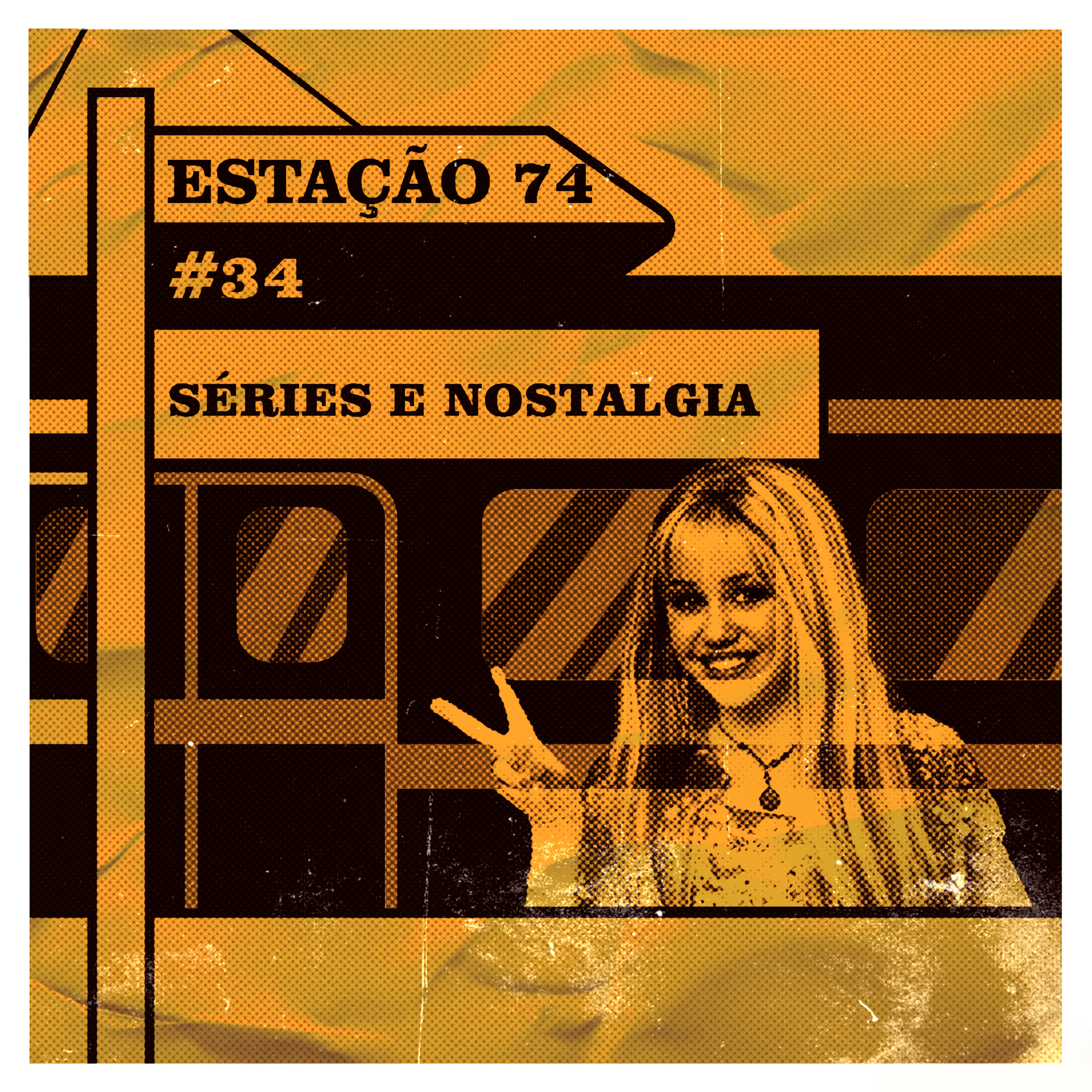 Estação 74 #34 - Séries e Nostalgia episode artwork