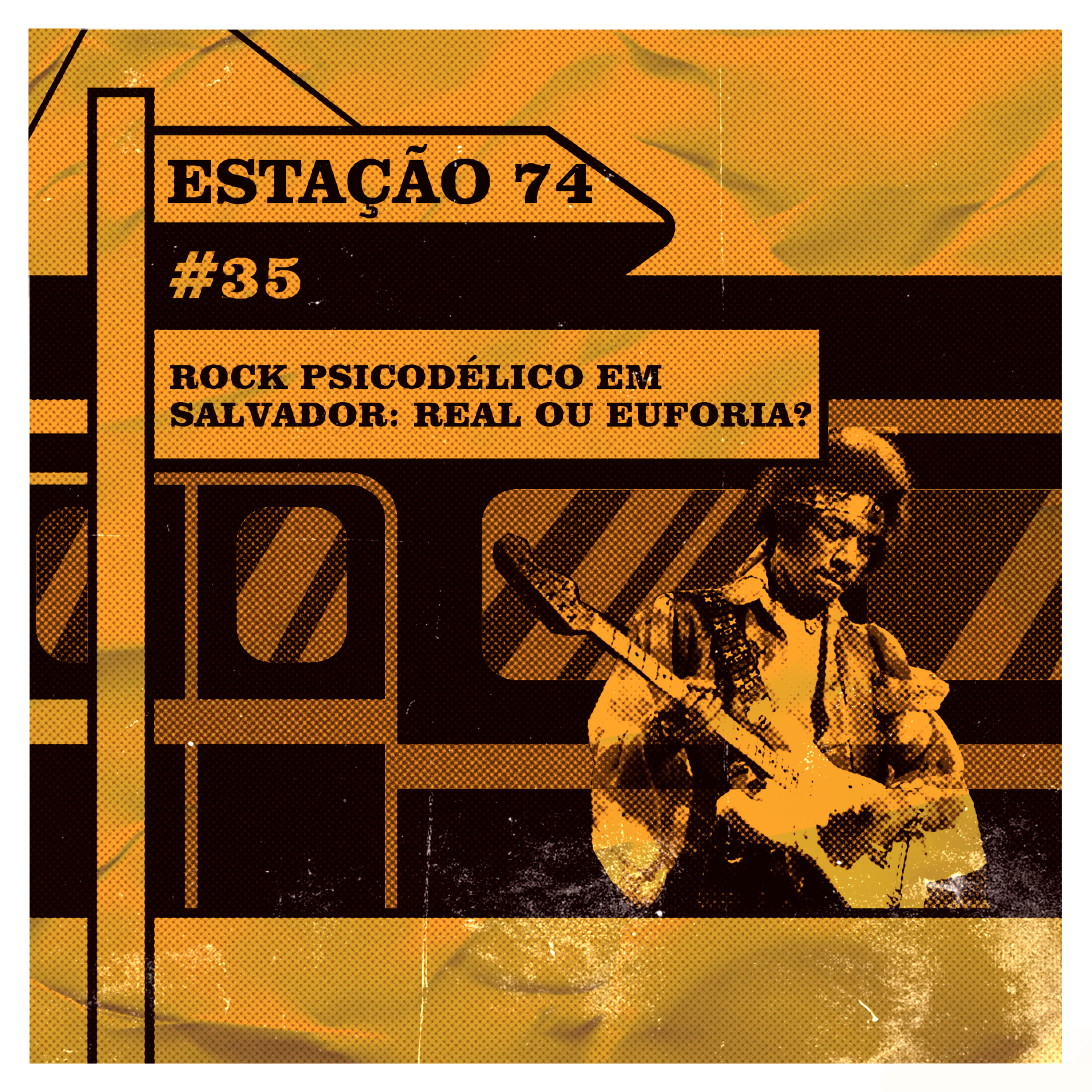 Estação 74 #35 - Rock Psicodélico em Salvador: Real ou Euforia? episode artwork