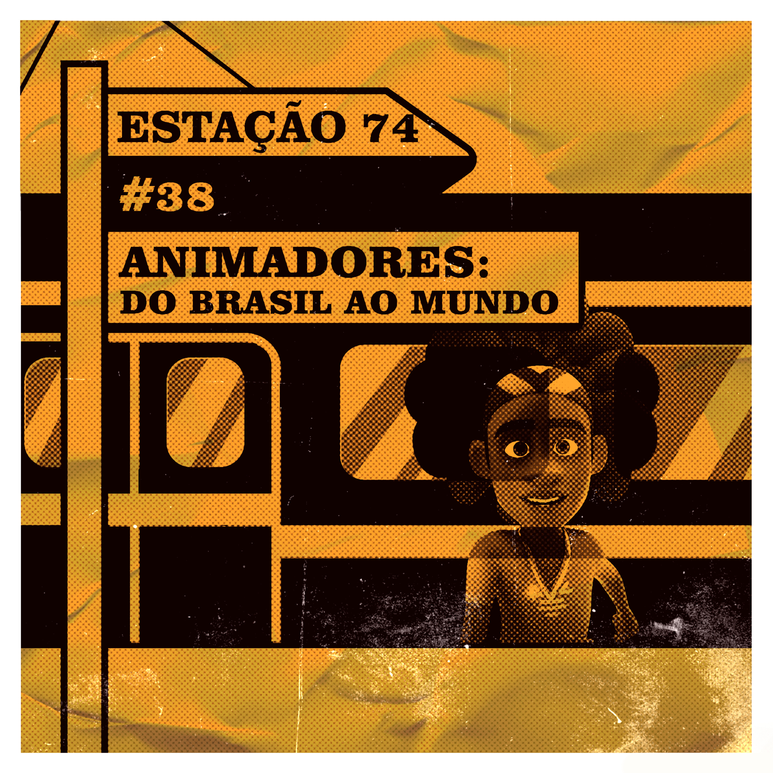 Estação 74 #38 - Animadores: do Brasil ao mundo episode artwork