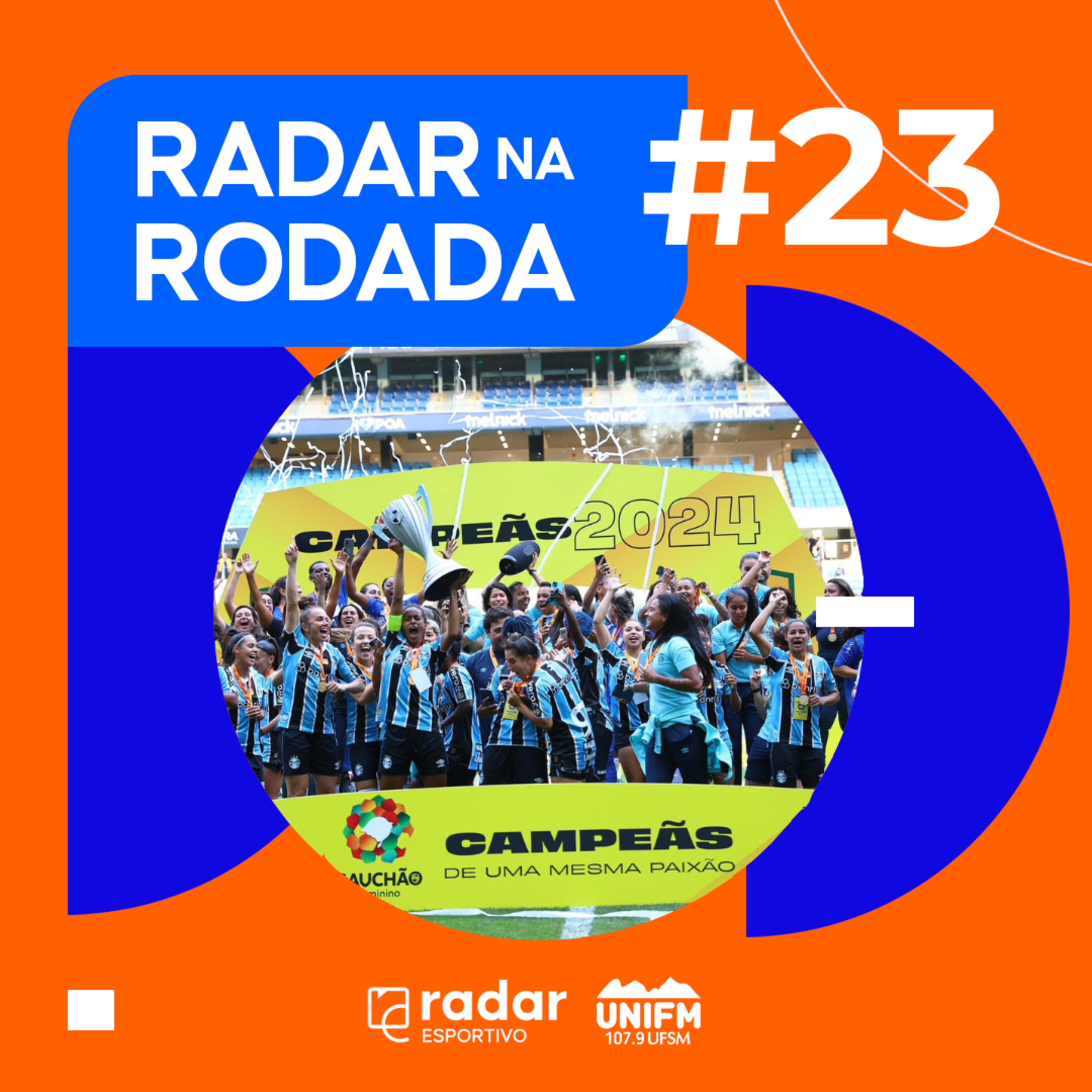 Radar na Rodada #23 - Gurias Gremistas são campeãs do Gauchão Feminino episode artwork