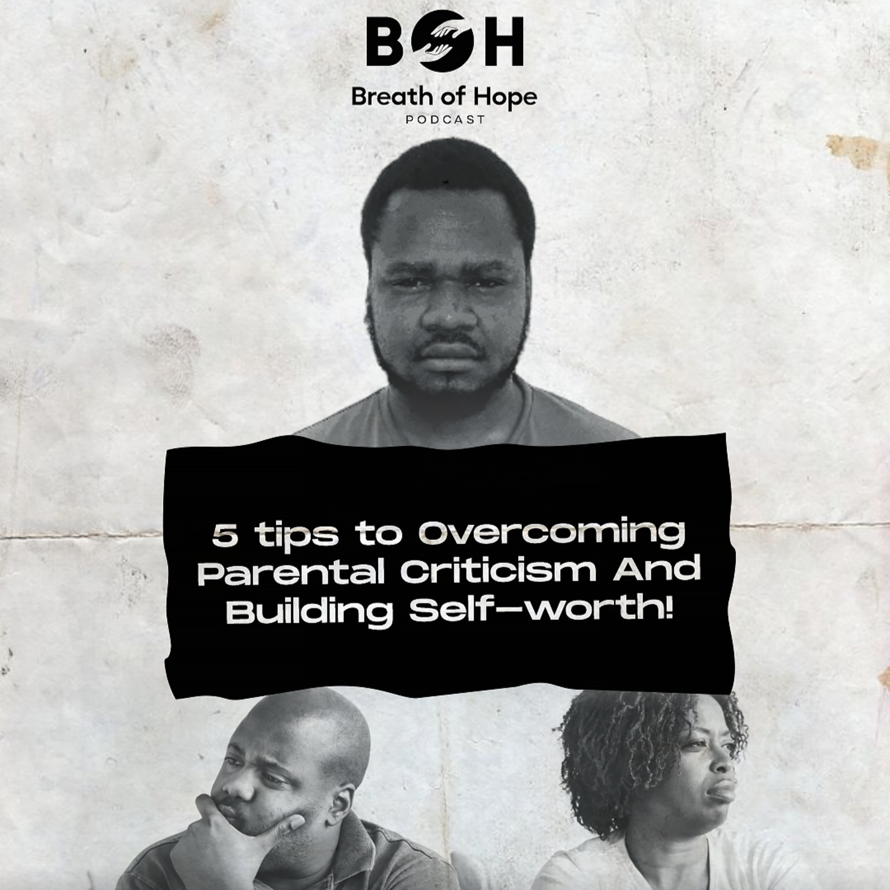 5 Tips to Overcoming Parental Criticism and Building Self-Worth