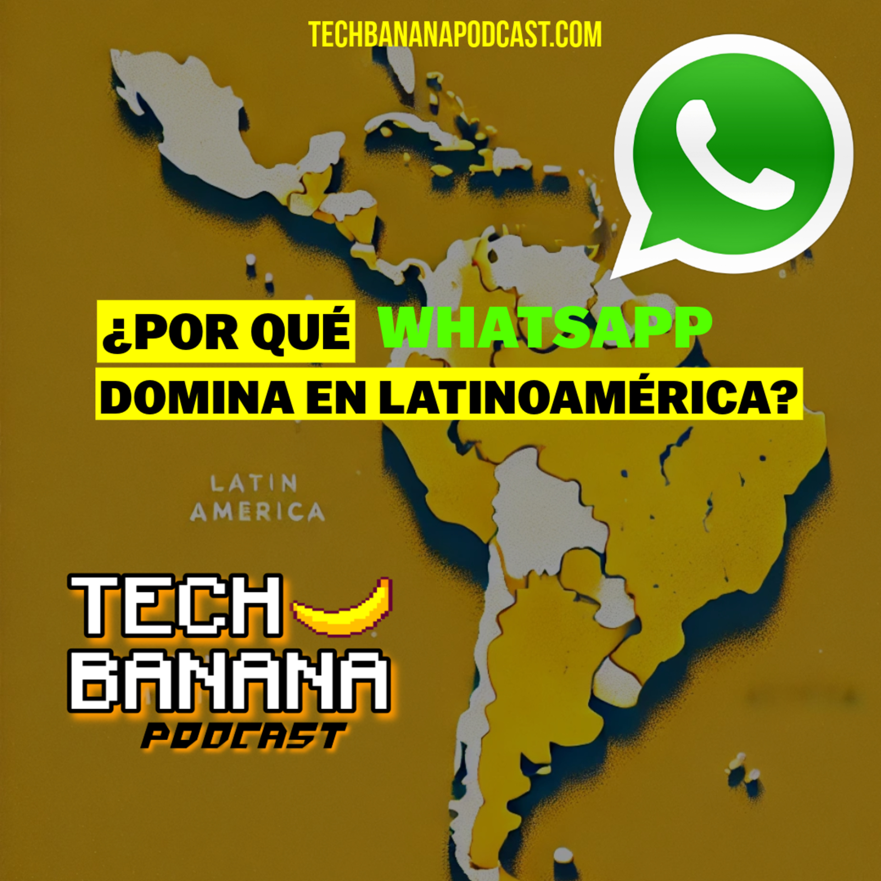 ¿Por qué WhatsApp domina en Latinoamérica? | TCHBN S4E18 episode artwork