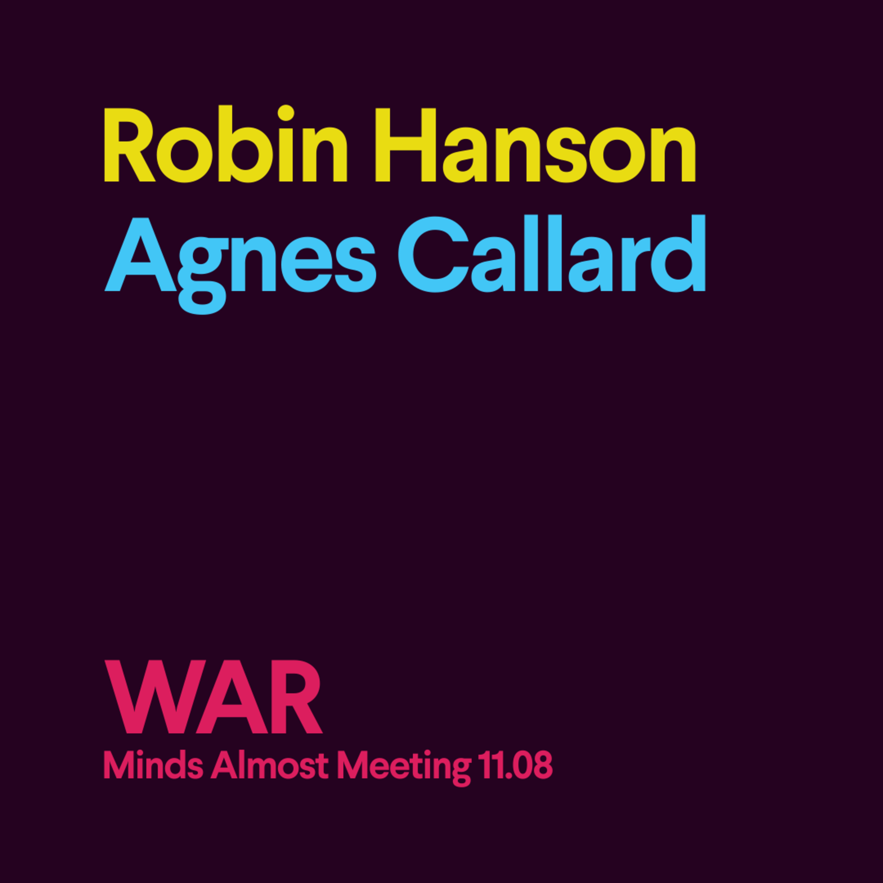 War (Robin Hanson & Agnes Callard)