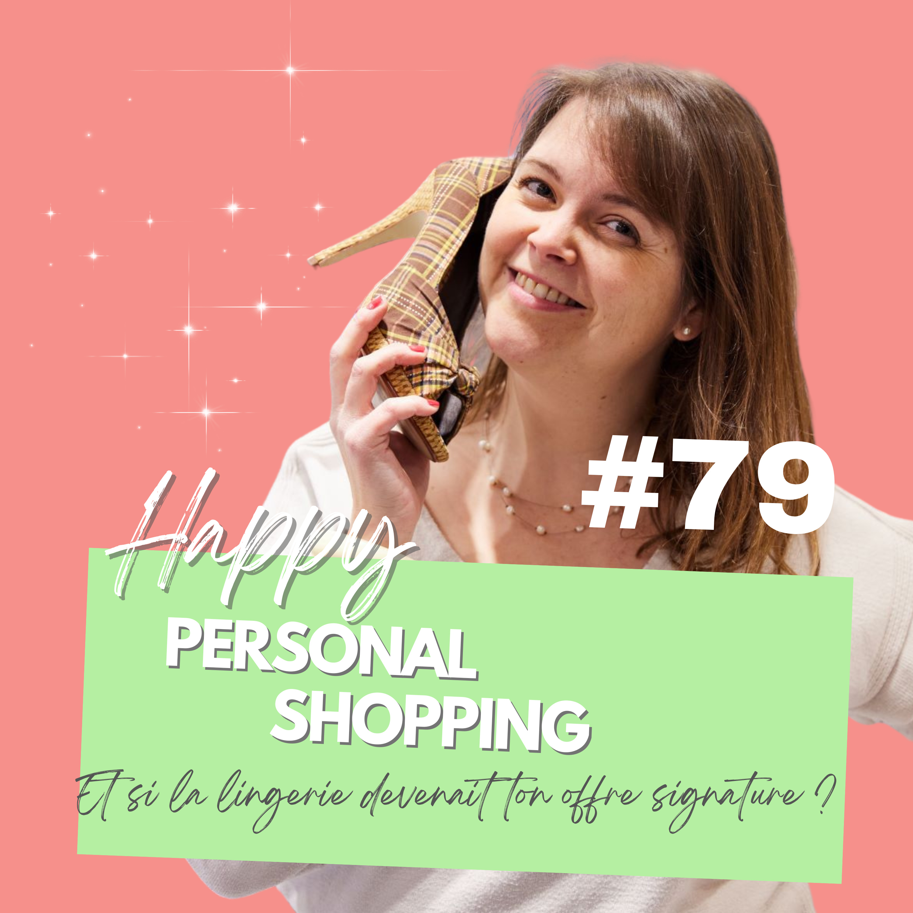 %2379 – Et si la lingerie devenait ton offre signature – plutôt que la colorimétrie ?