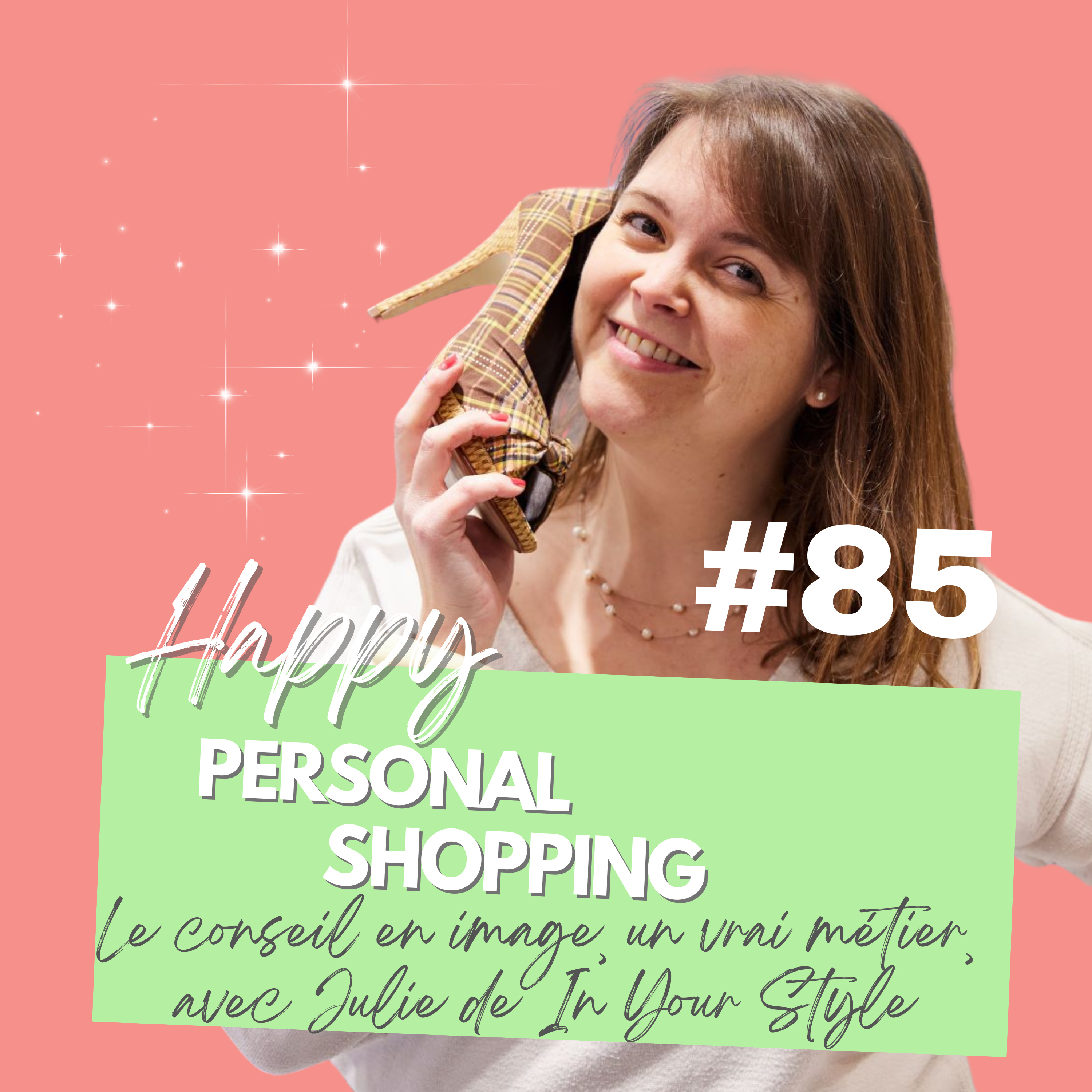 %2385 – Ce n’est pas juste du shopping : la vérité sur le conseil en image avec Julie In Your Style