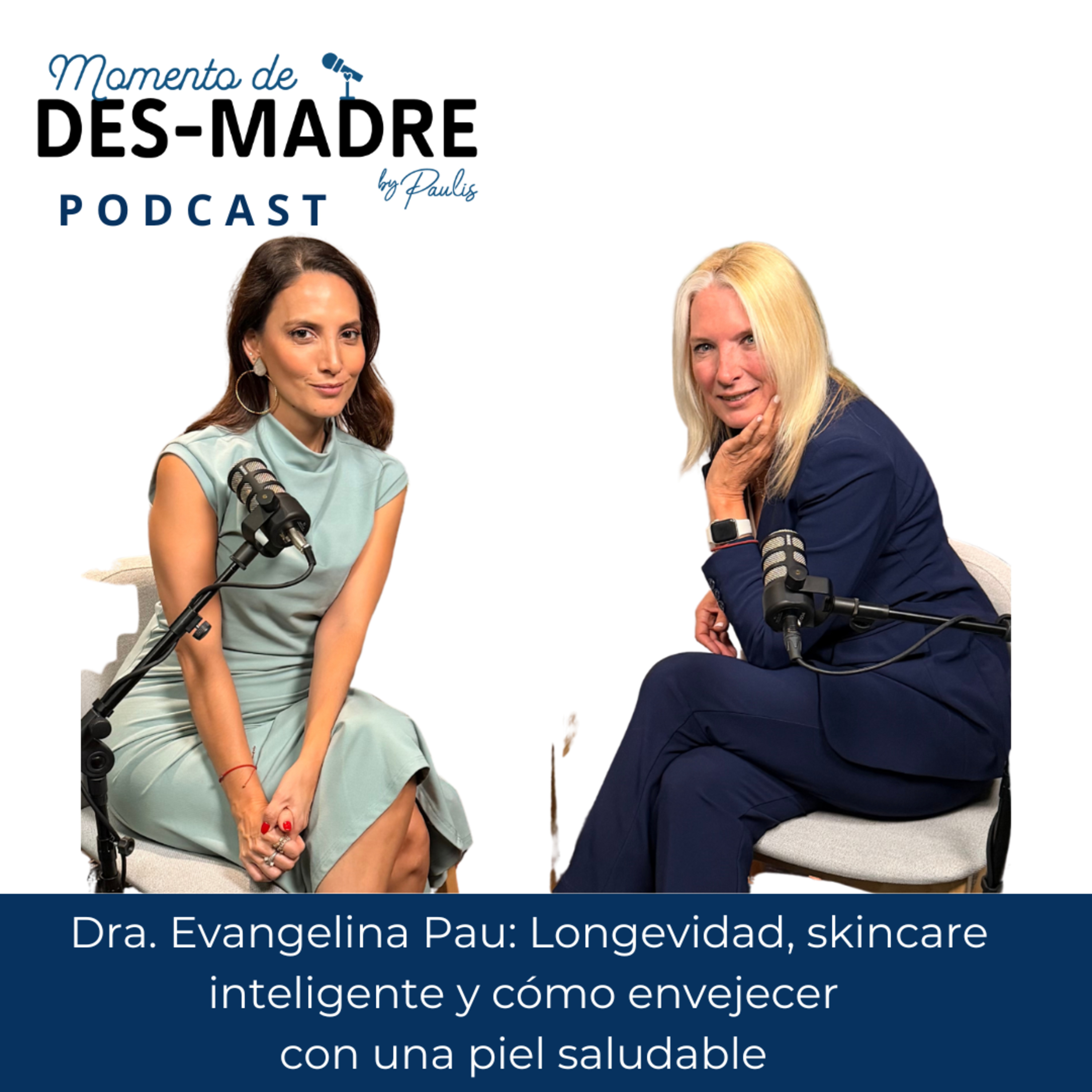 Dra. Evangelina Pau: Longevidad, skincare y cómo cuidar tu piel para vivir mejor episode artwork