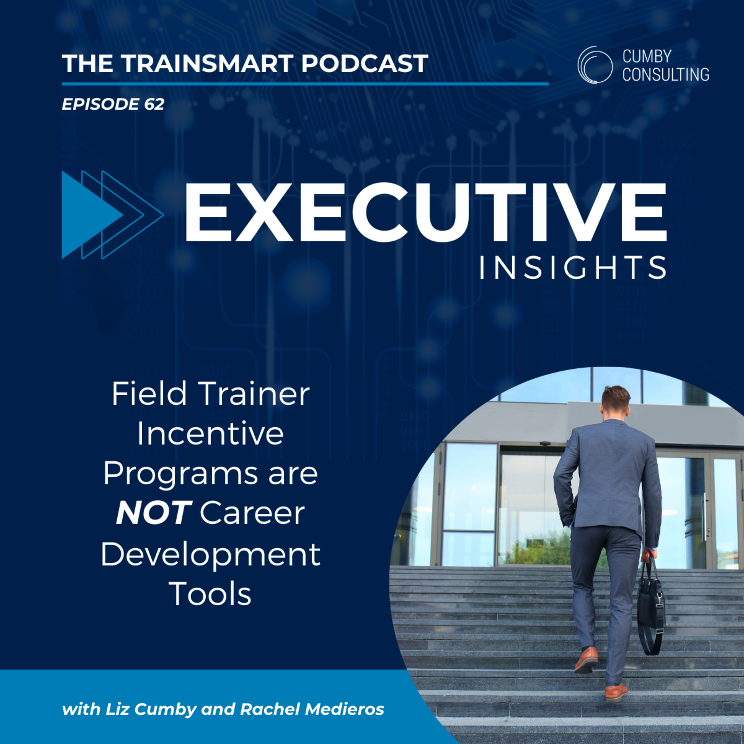 62 I Executive Insight: Field Trainer Incentive Programs are NOT Career Development Tools episode artwork