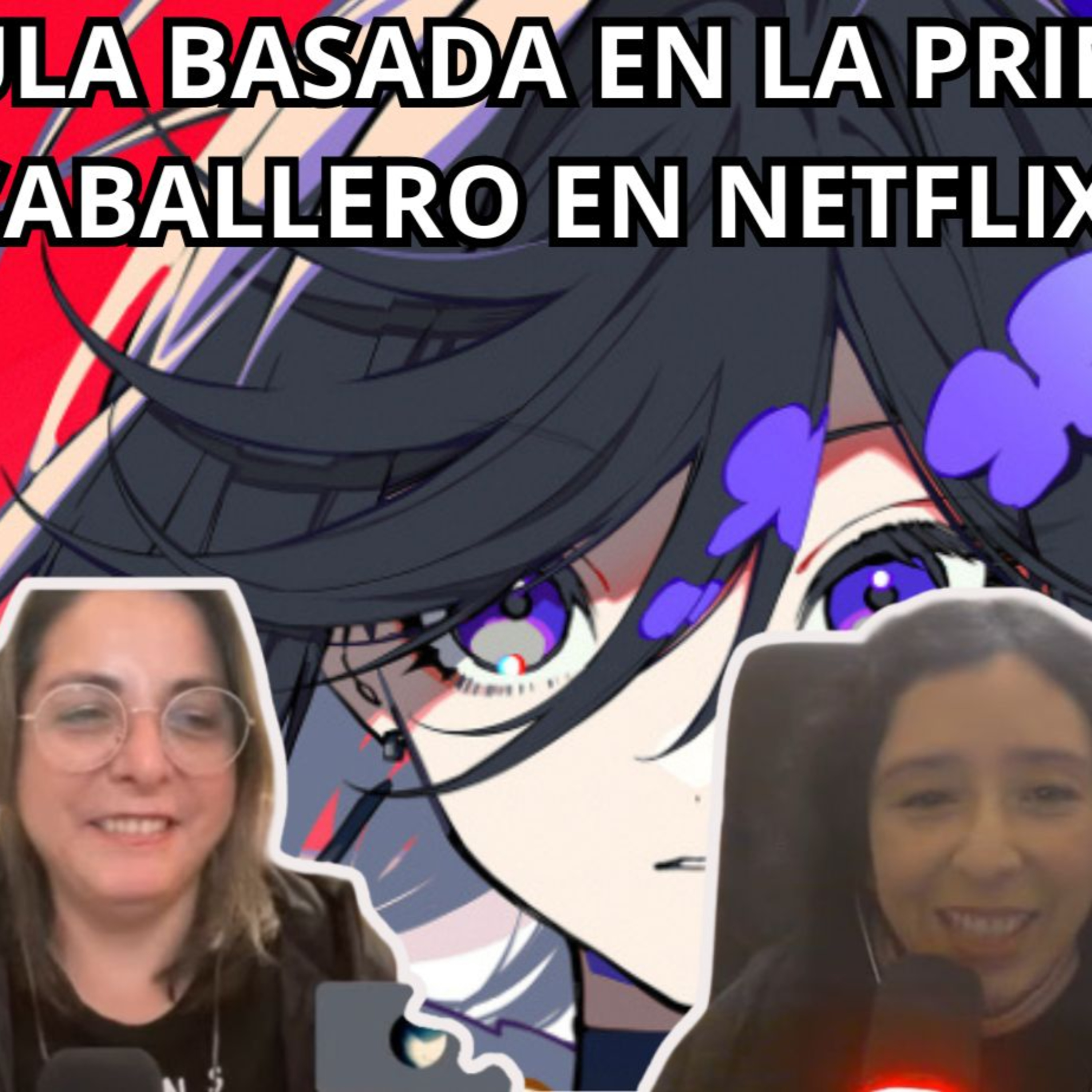 Podcast #417 - Adaptación de la "Princesa Caballero" por Netflix. (26-05-2026) episode artwork