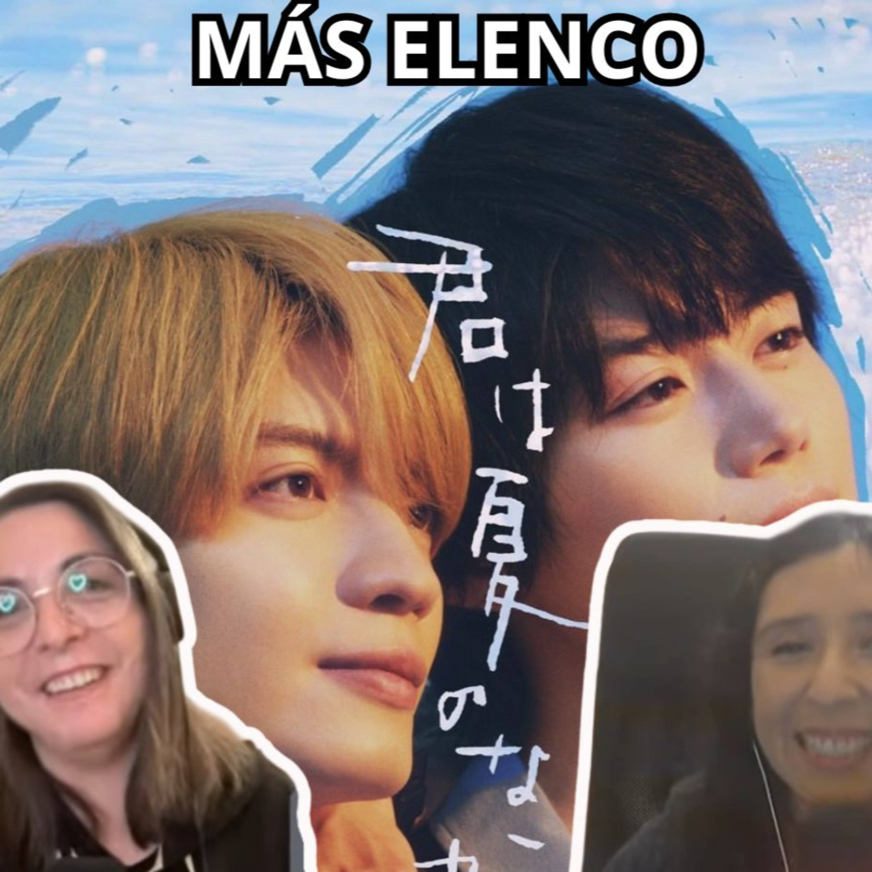 Podcast #419 - Live-Action del BL «My Summer of You» suma cinco nuevos actores a su elenco (09-06-2026) episode artwork