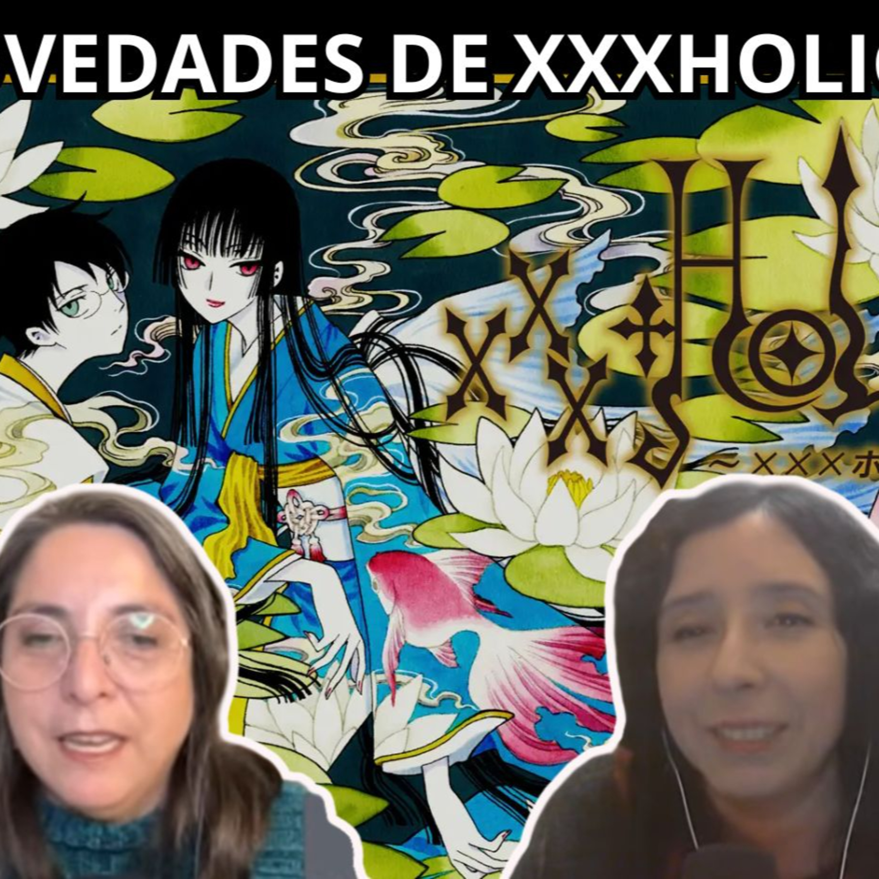 Podcast #420 - ¡El desenlace se acerca! xxxHOLiC: Rei anticipa el inicio de su “batalla final” (16-06-2026) episode artwork